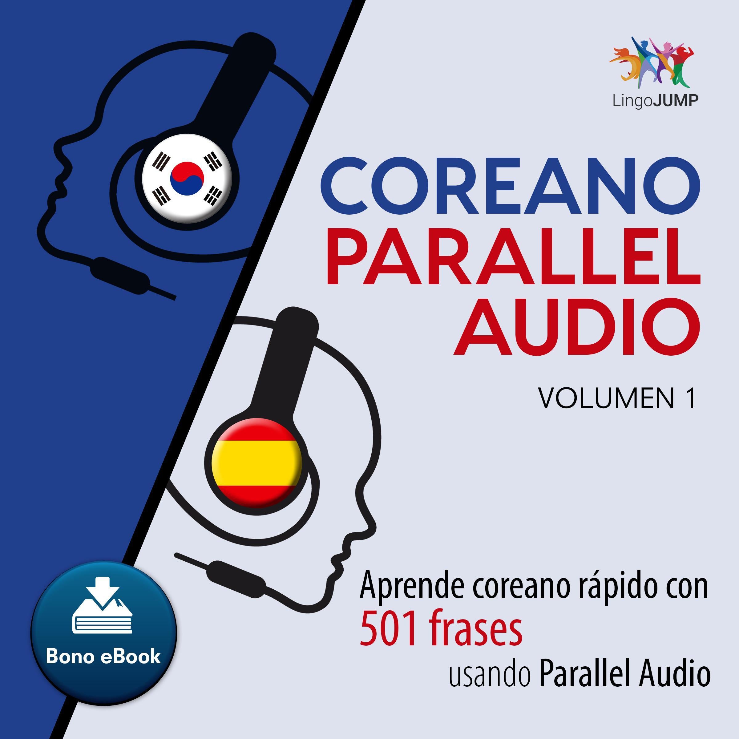 Coreano Parallel Audio  Aprende coreano rapido con 501 frases usando Parallel Audio - Volumen 1