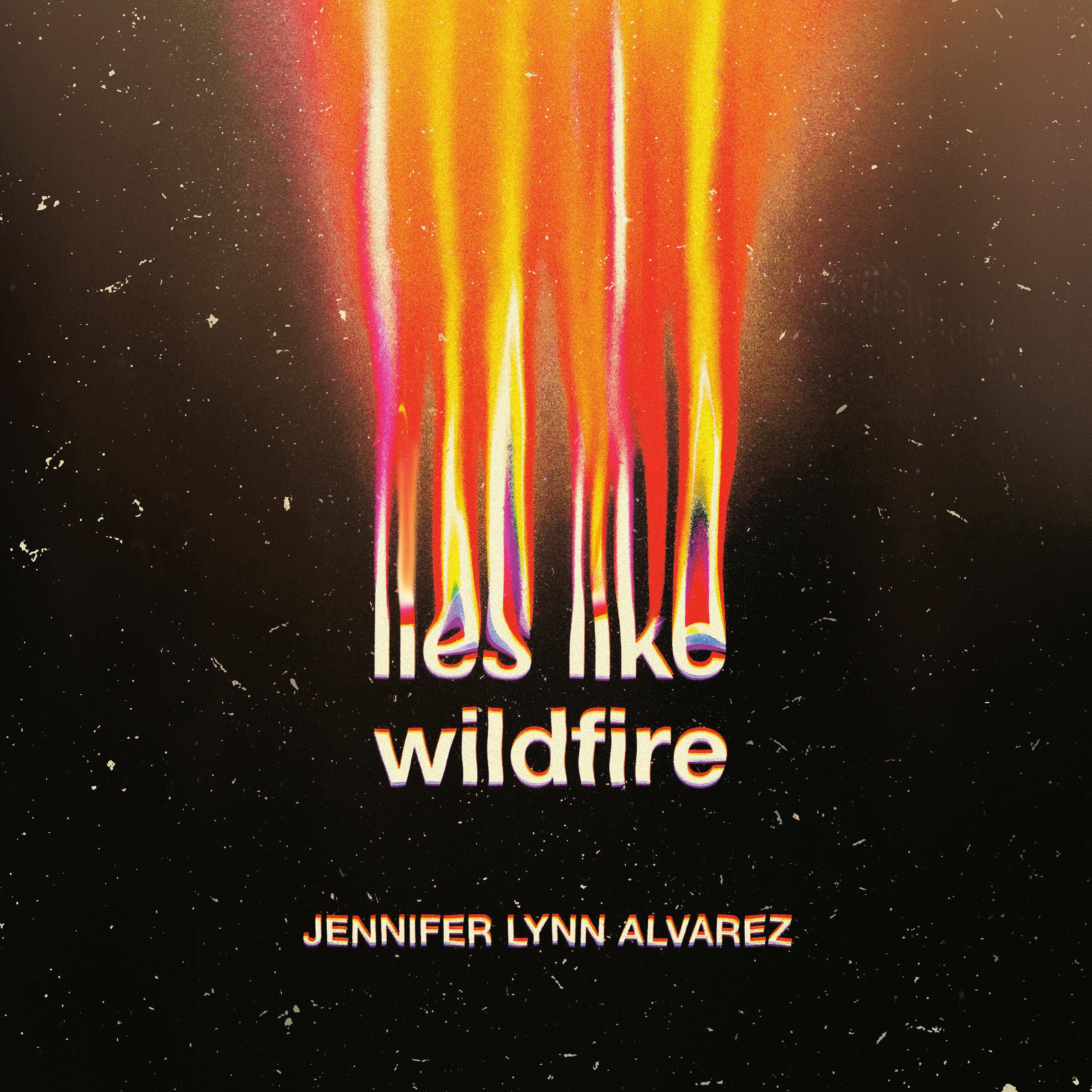 Lies Like Wildfire