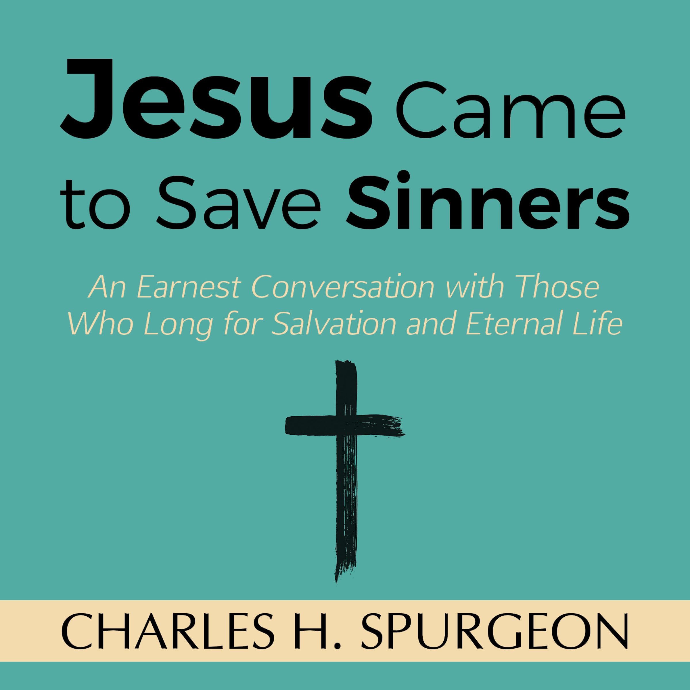 Jesus Came to Save Sinners