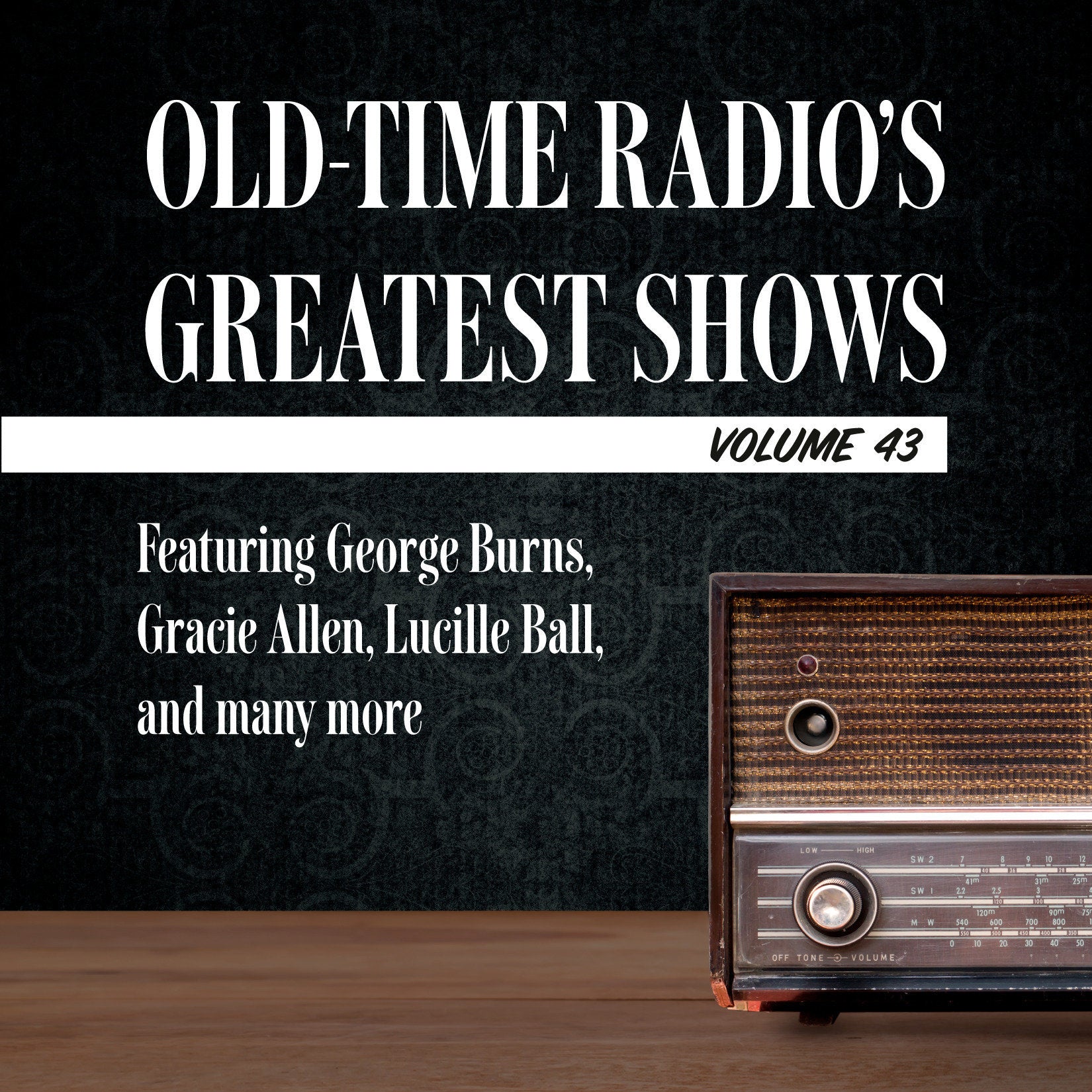 Old-Time Radio's Greatest Shows, Volume 43
