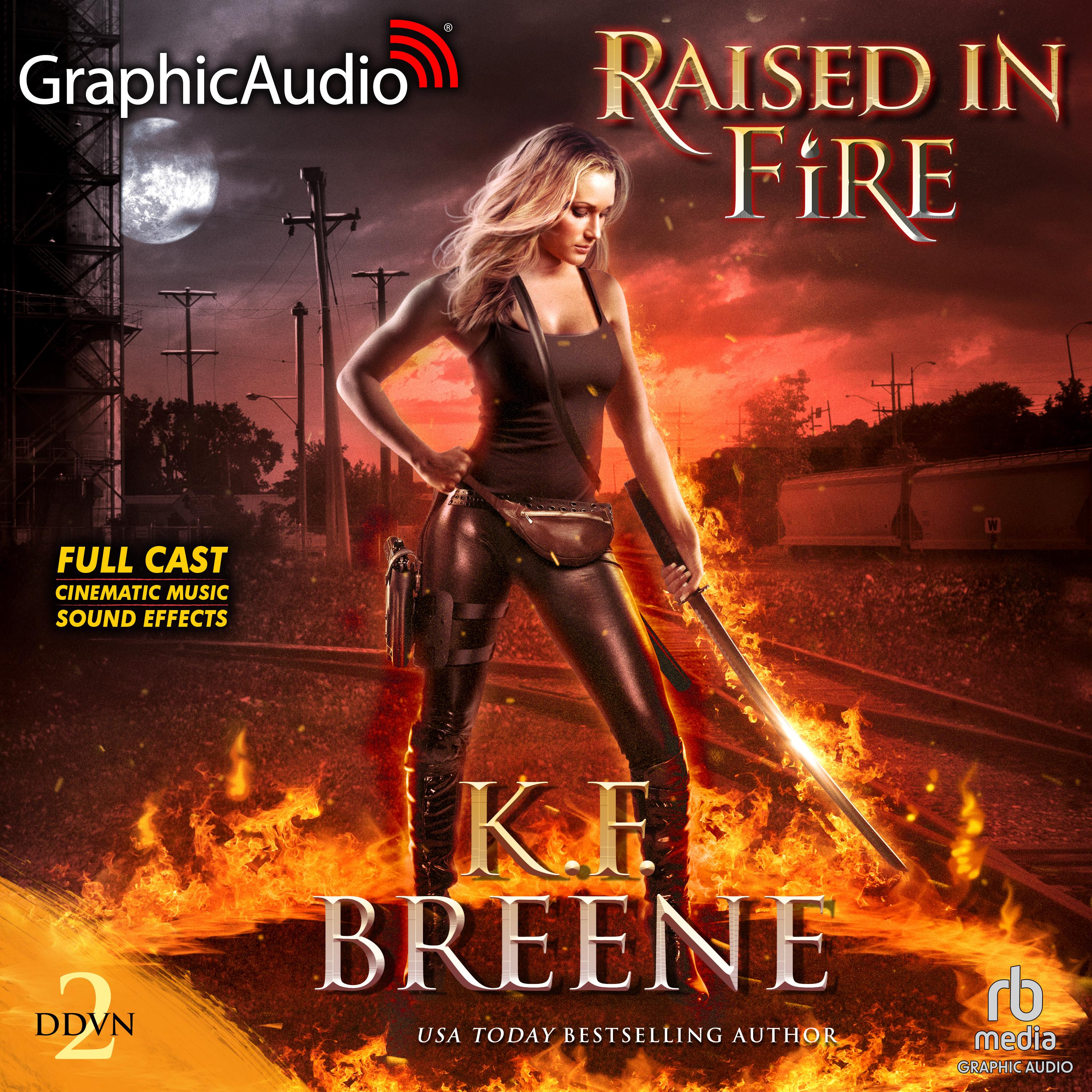Raised in Fire [Dramatized Adaptation]
