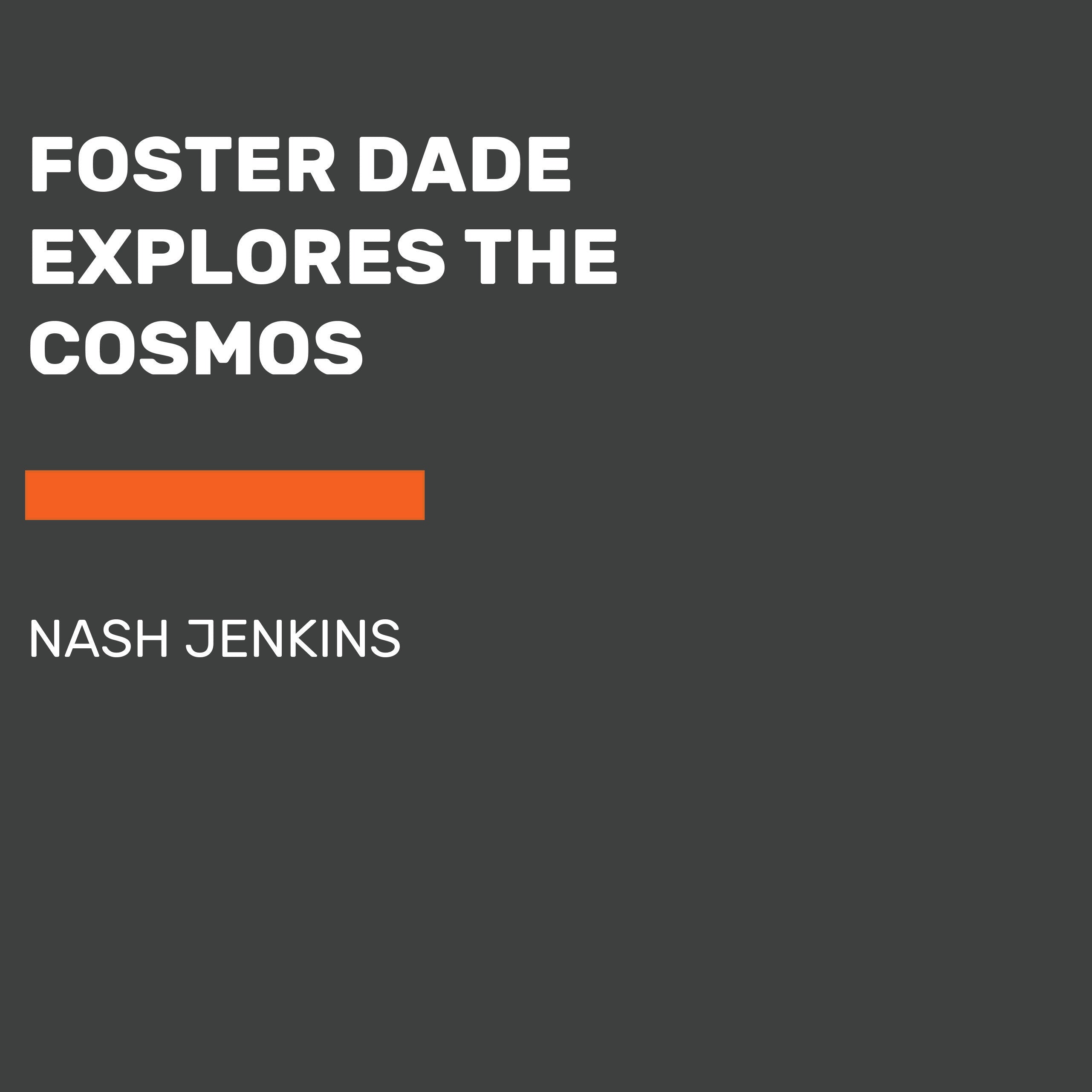 Foster Dade Explores the Cosmos
