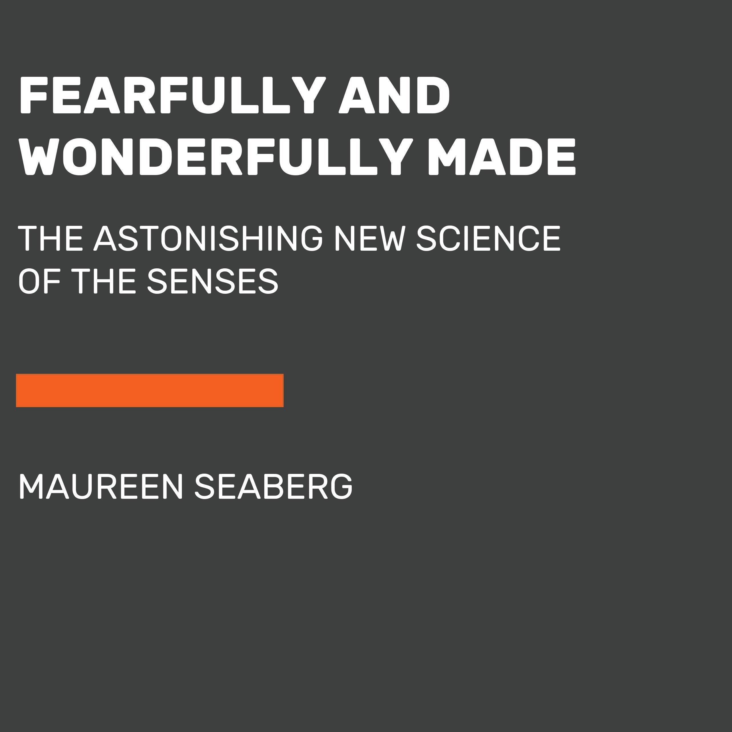 Fearfully and Wonderfully Made