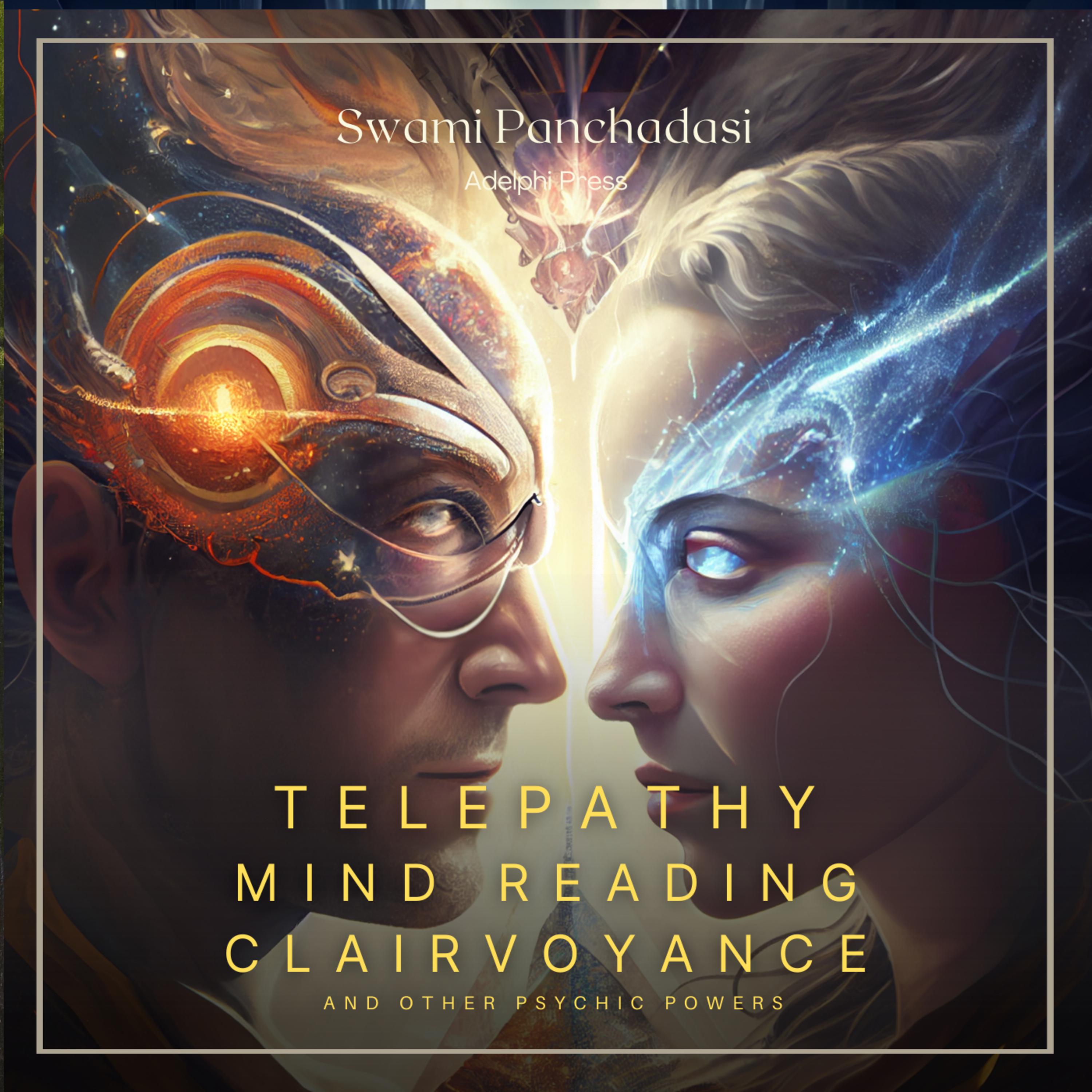 Telepathy, Mind Reading, Clairvoyance, and Other Psychic Powers