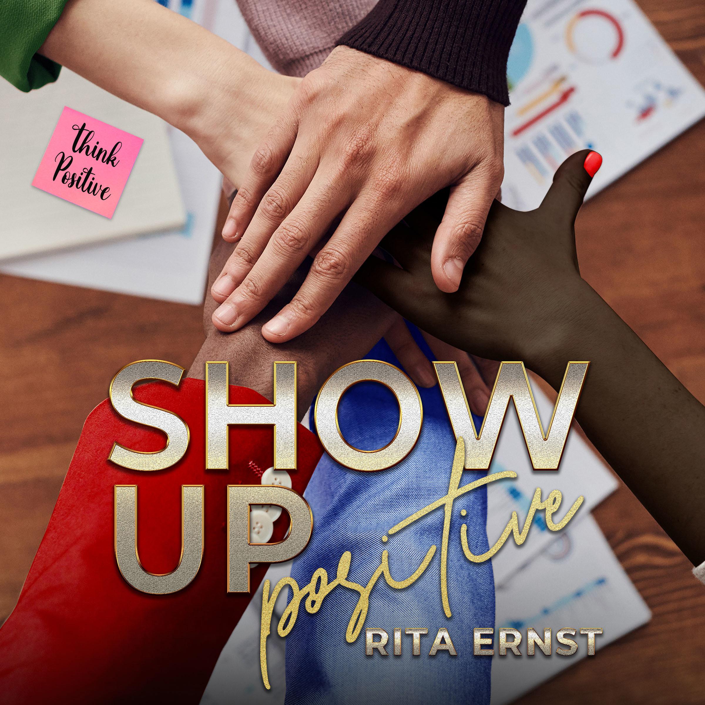 Show Up Positive