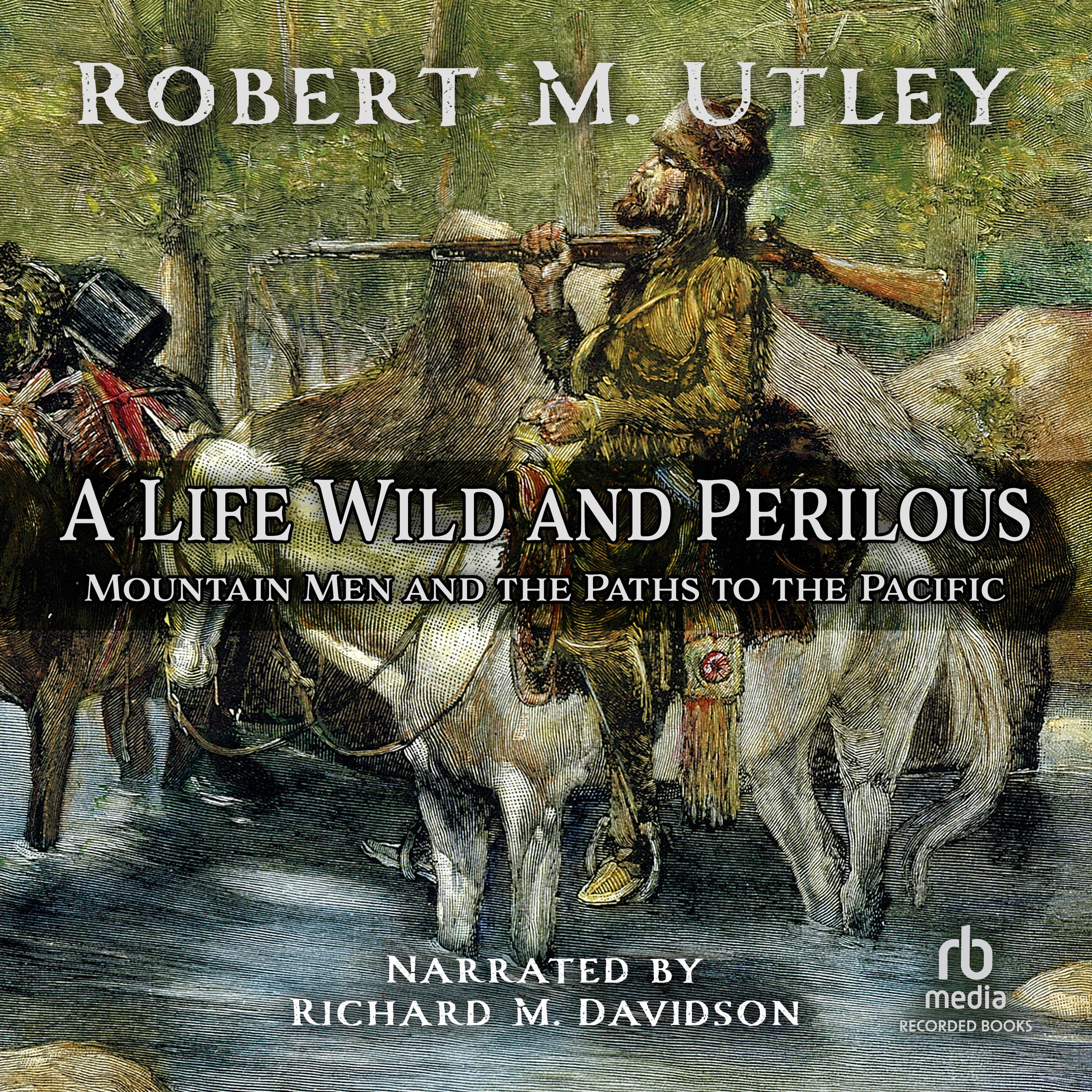 A Life Wild and Perilous