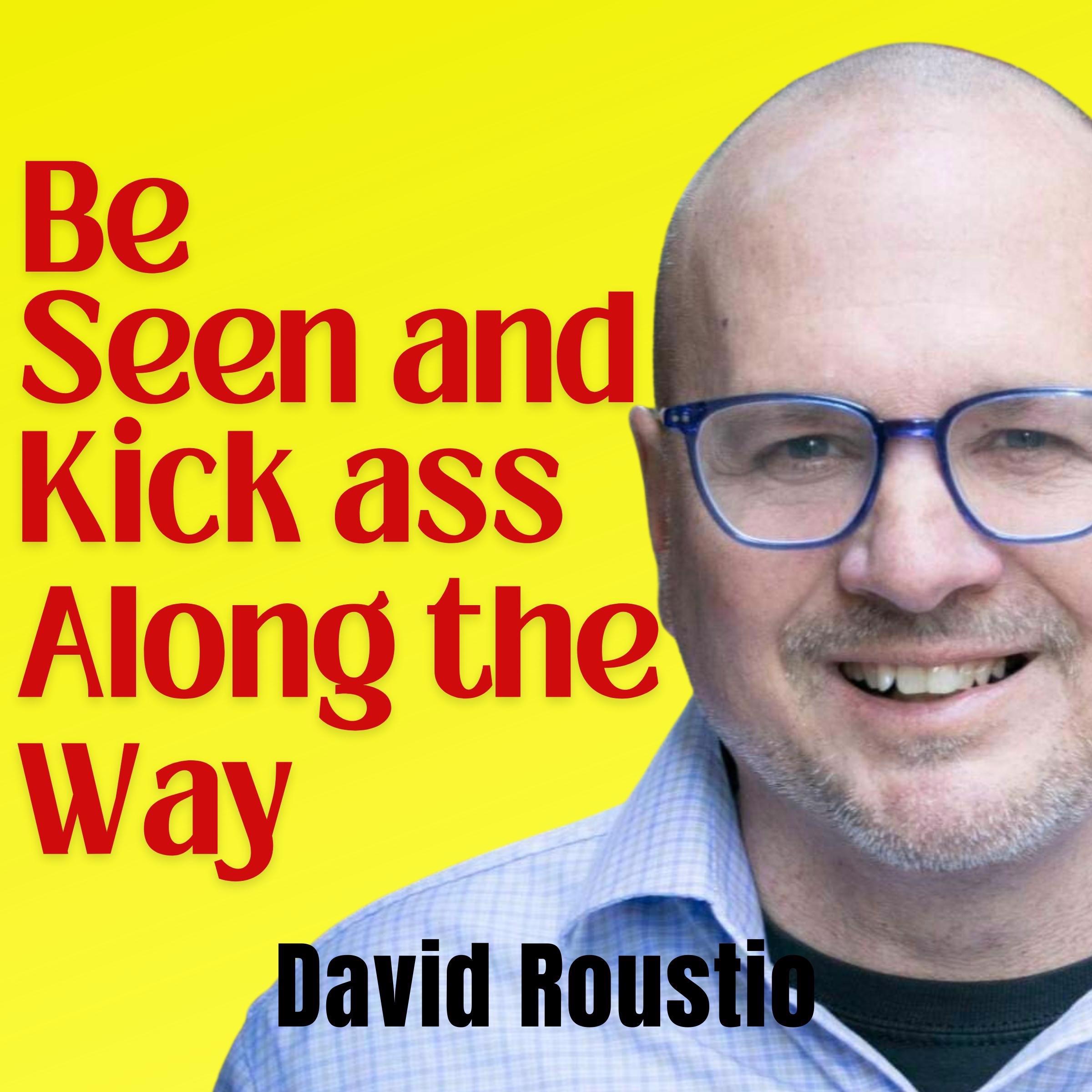 Be Seen and Kick Ass Along the Way