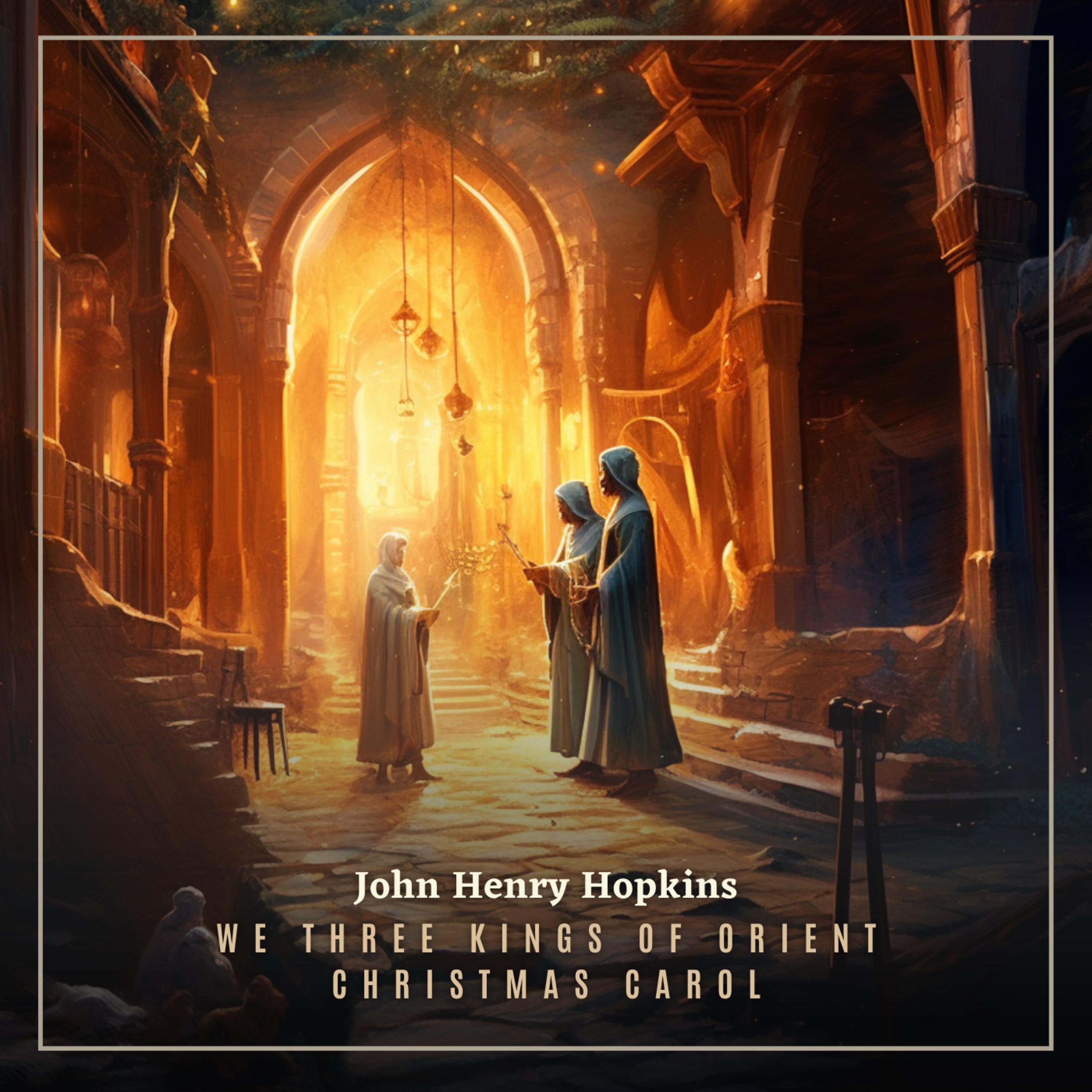 We Three Kings of Orient Christmas Carol