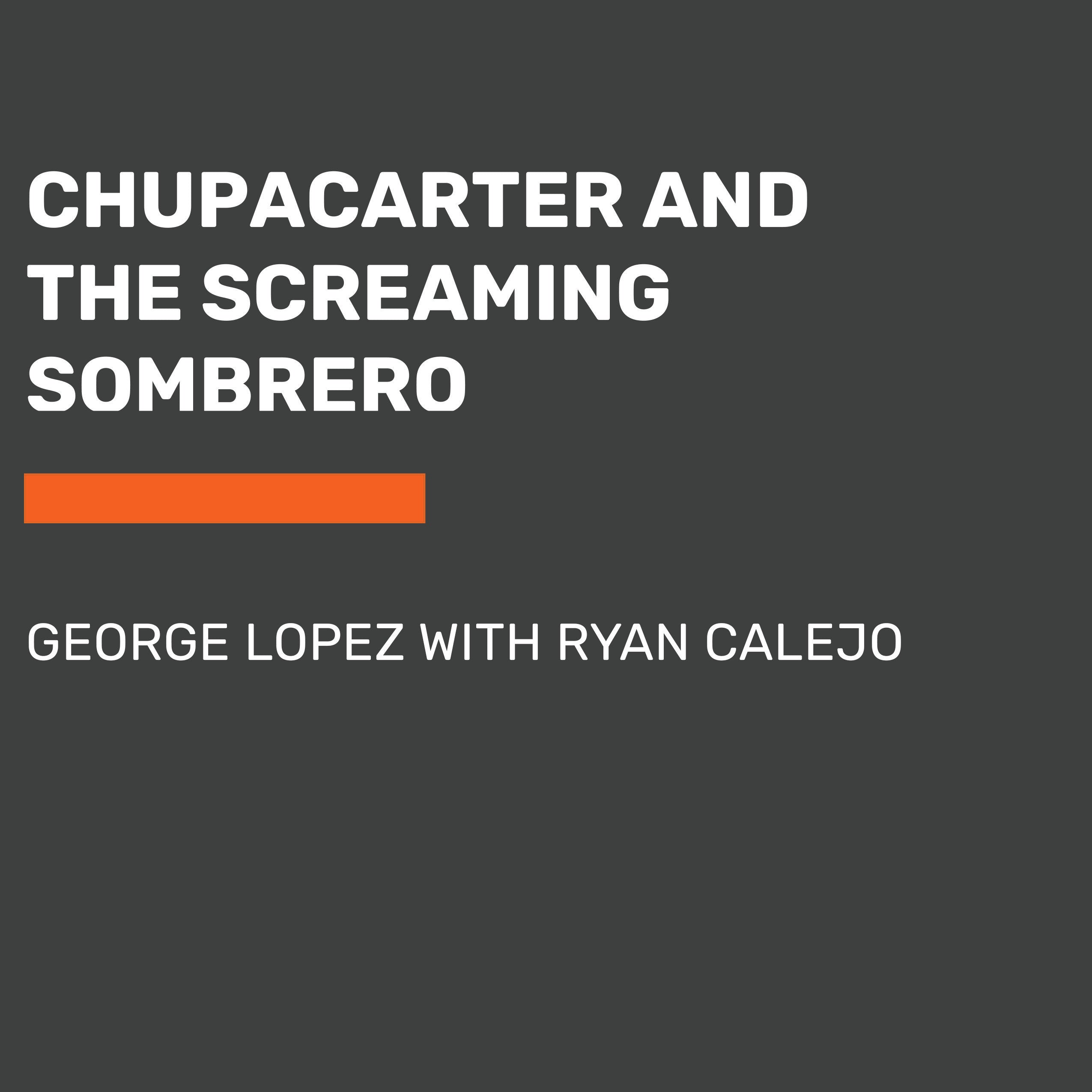 ChupaCarter and the Screaming Sombrero