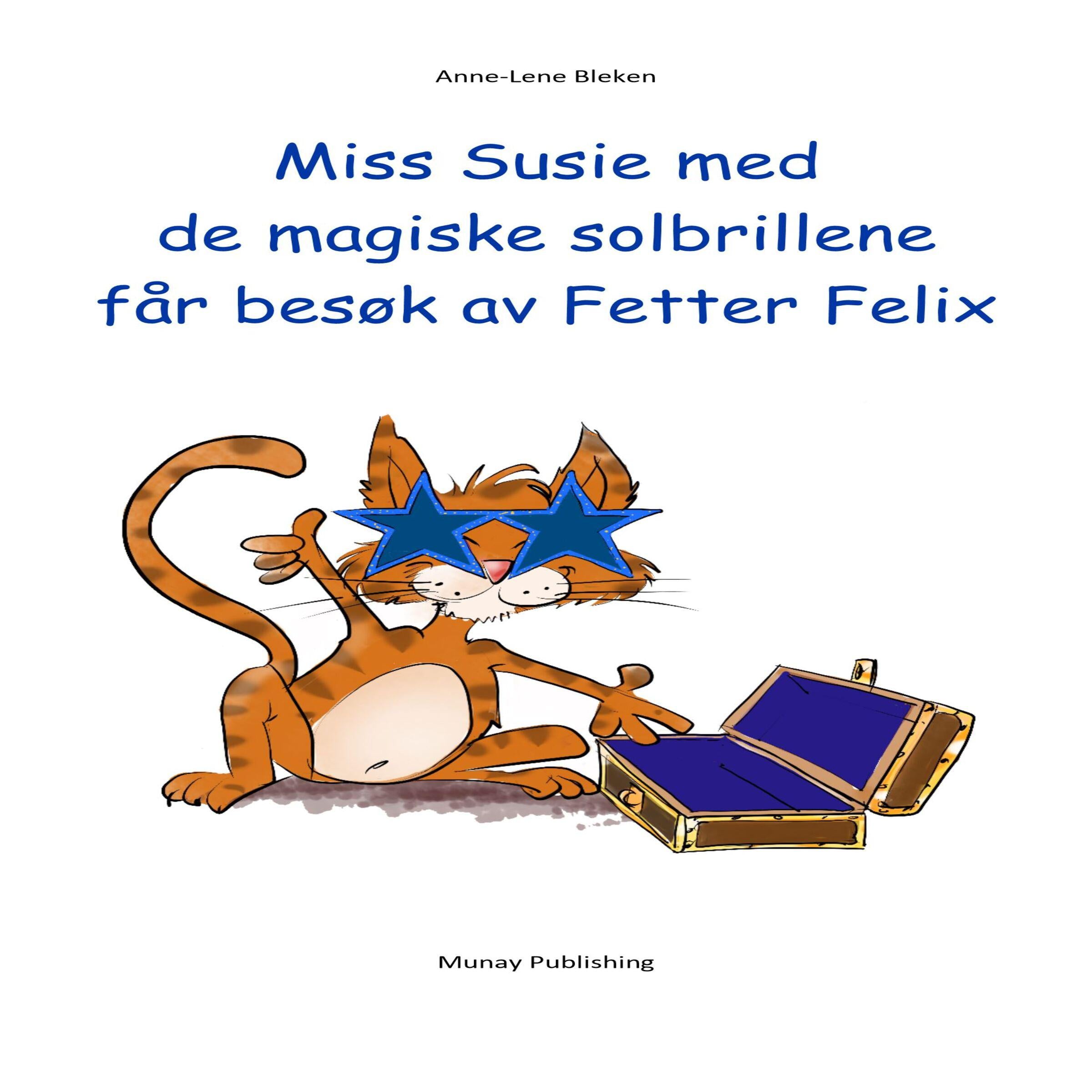Miss Susie med de magiske solbrillene får besøk av Fetter Felix