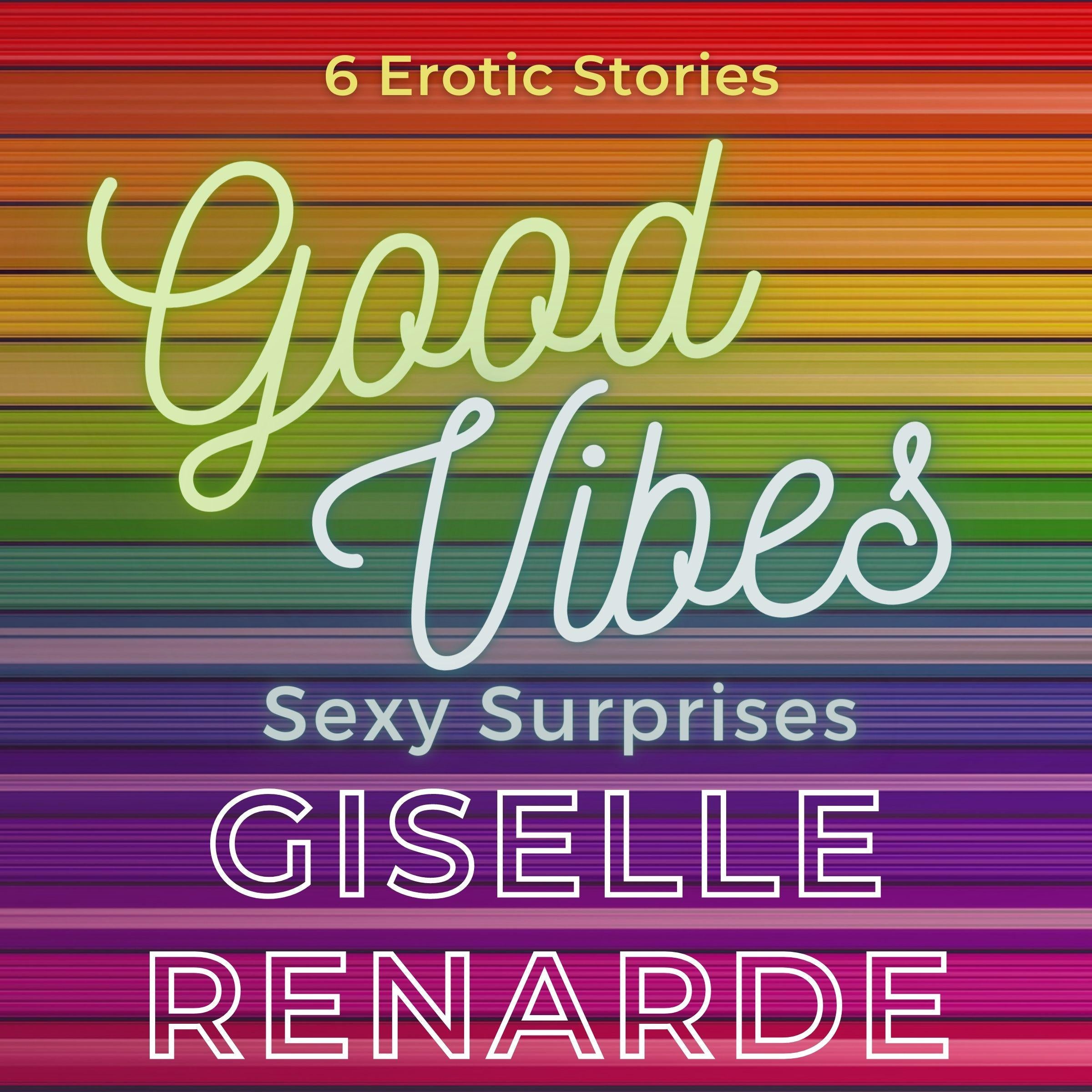 Good Vibes, Sexy Surprises