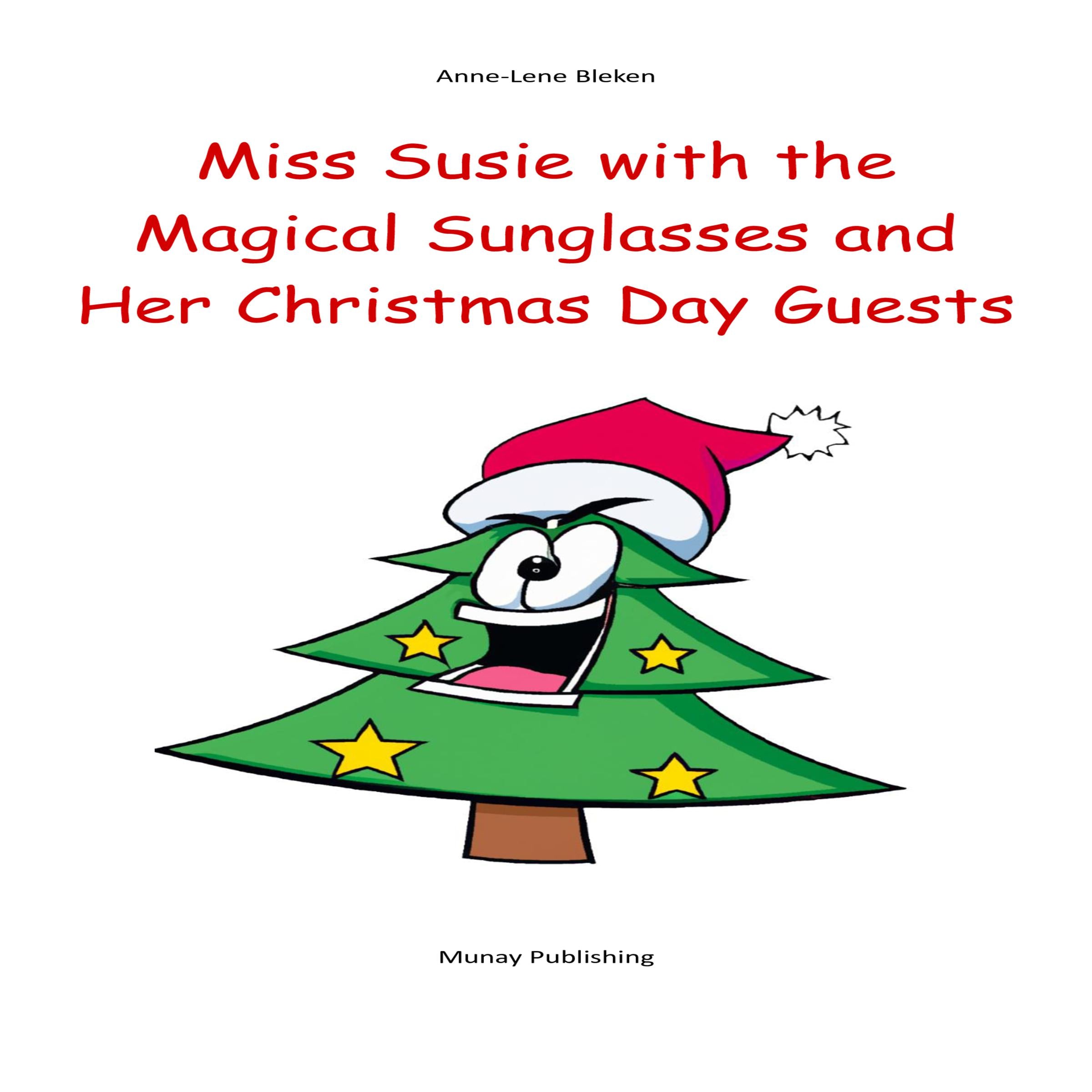 Miss Susie with the Magical Sunglasses and Her Christmas Day Guests