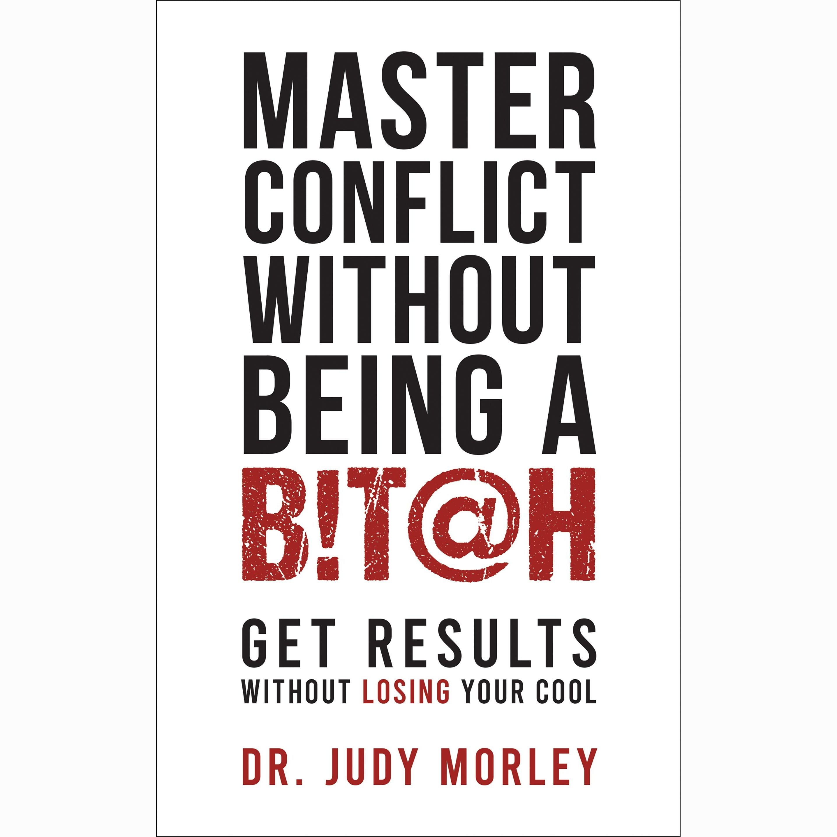 Master Conflict Without Being a Bitch