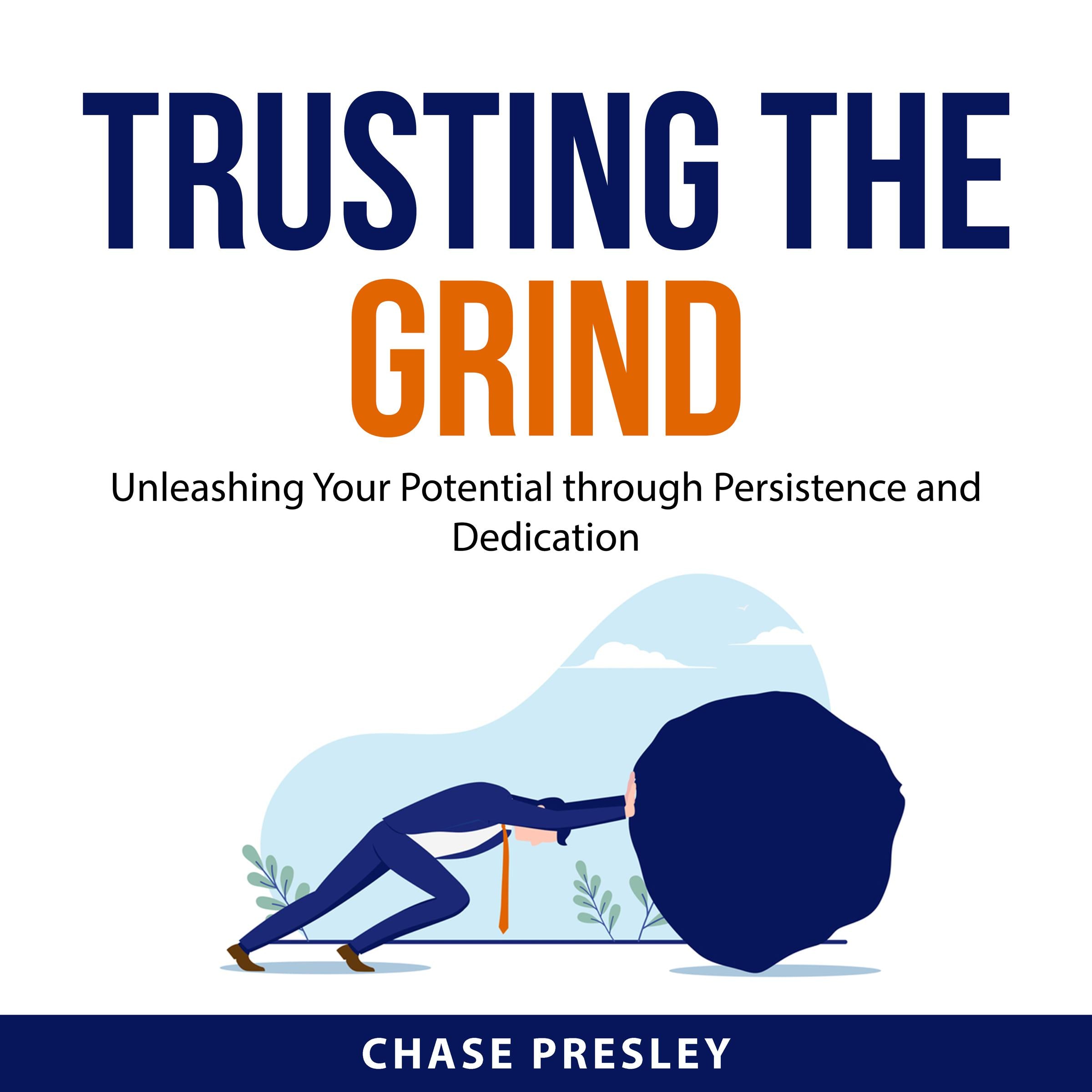 Trusting the Grind