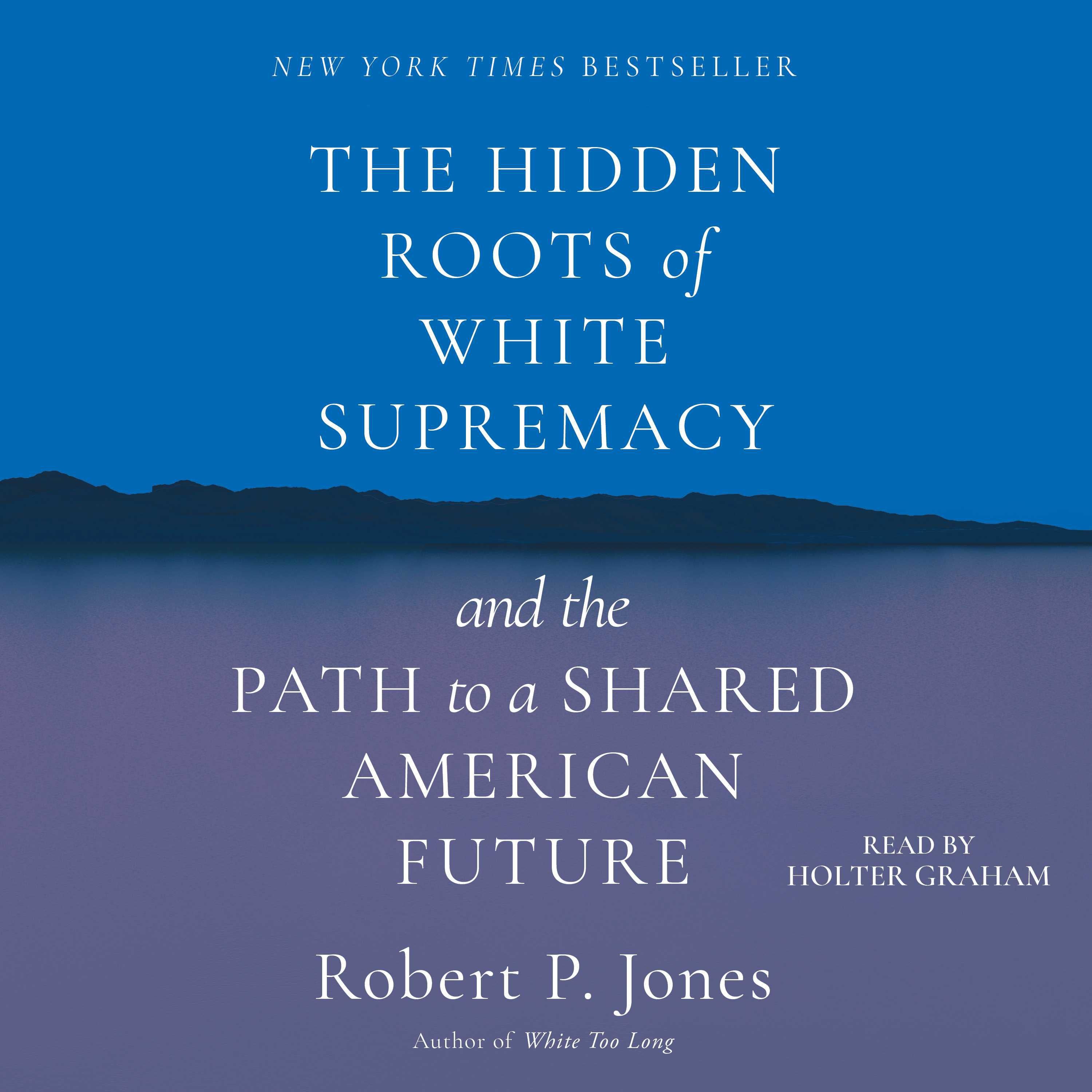 The Hidden Roots of White Supremacy
