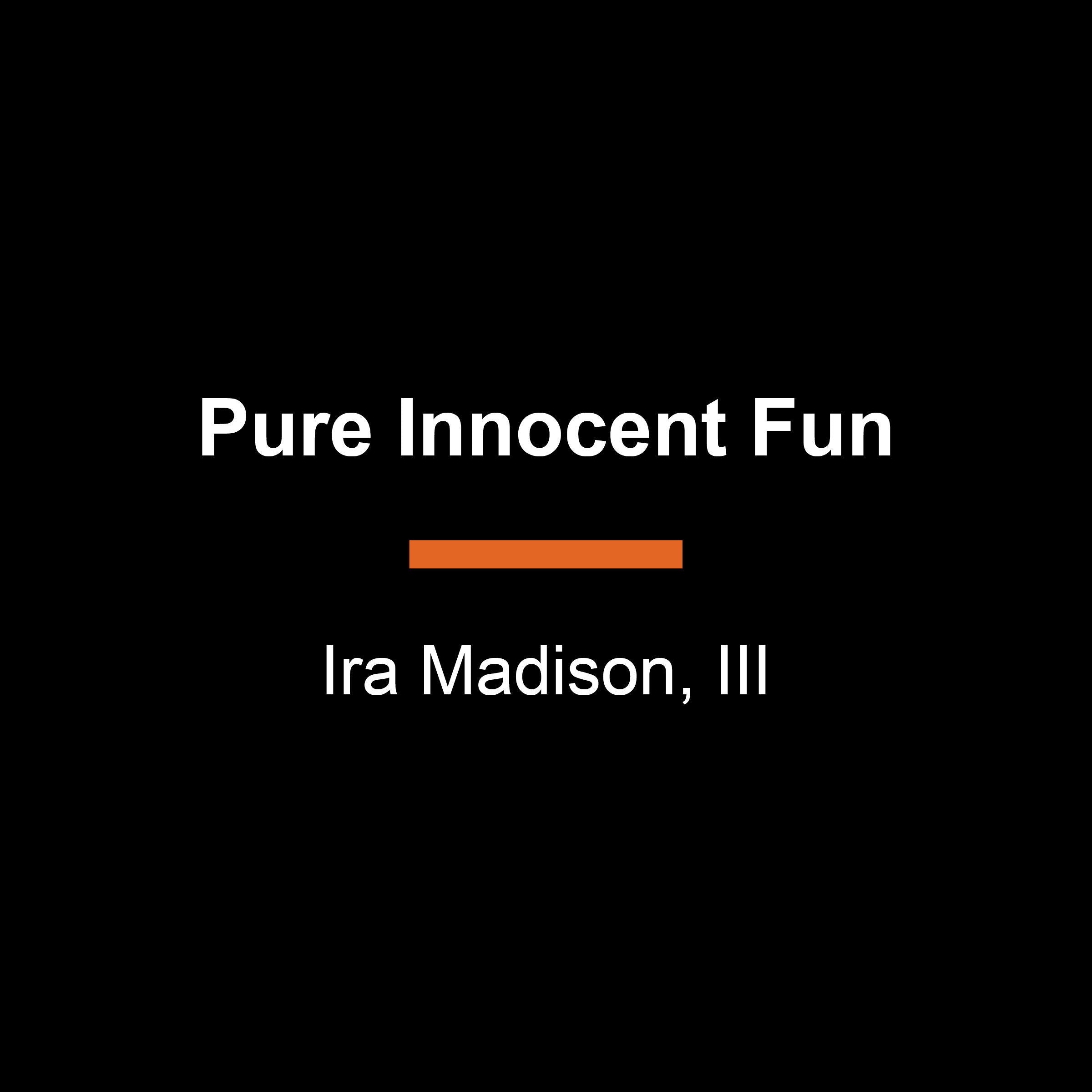 Pure Innocent Fun
