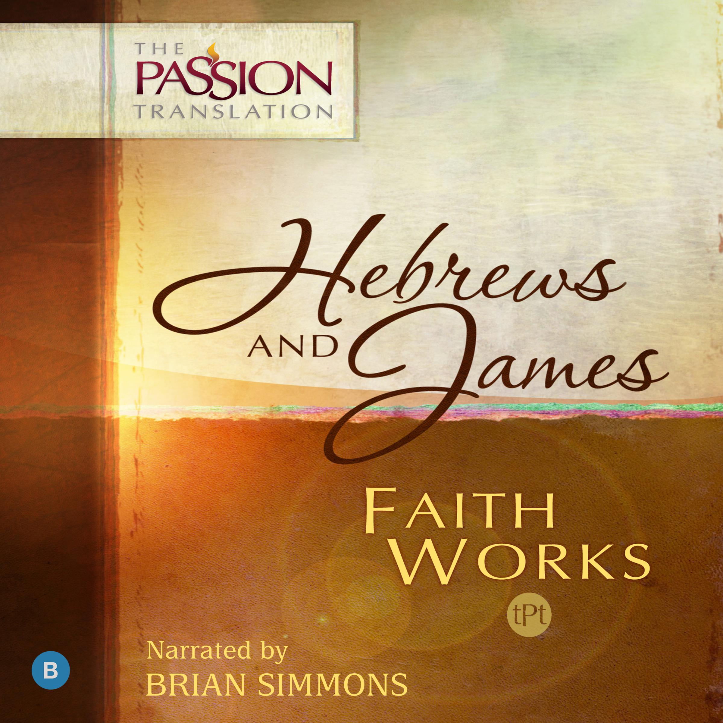 Hebrews and James (TPT - The Passion Translation)