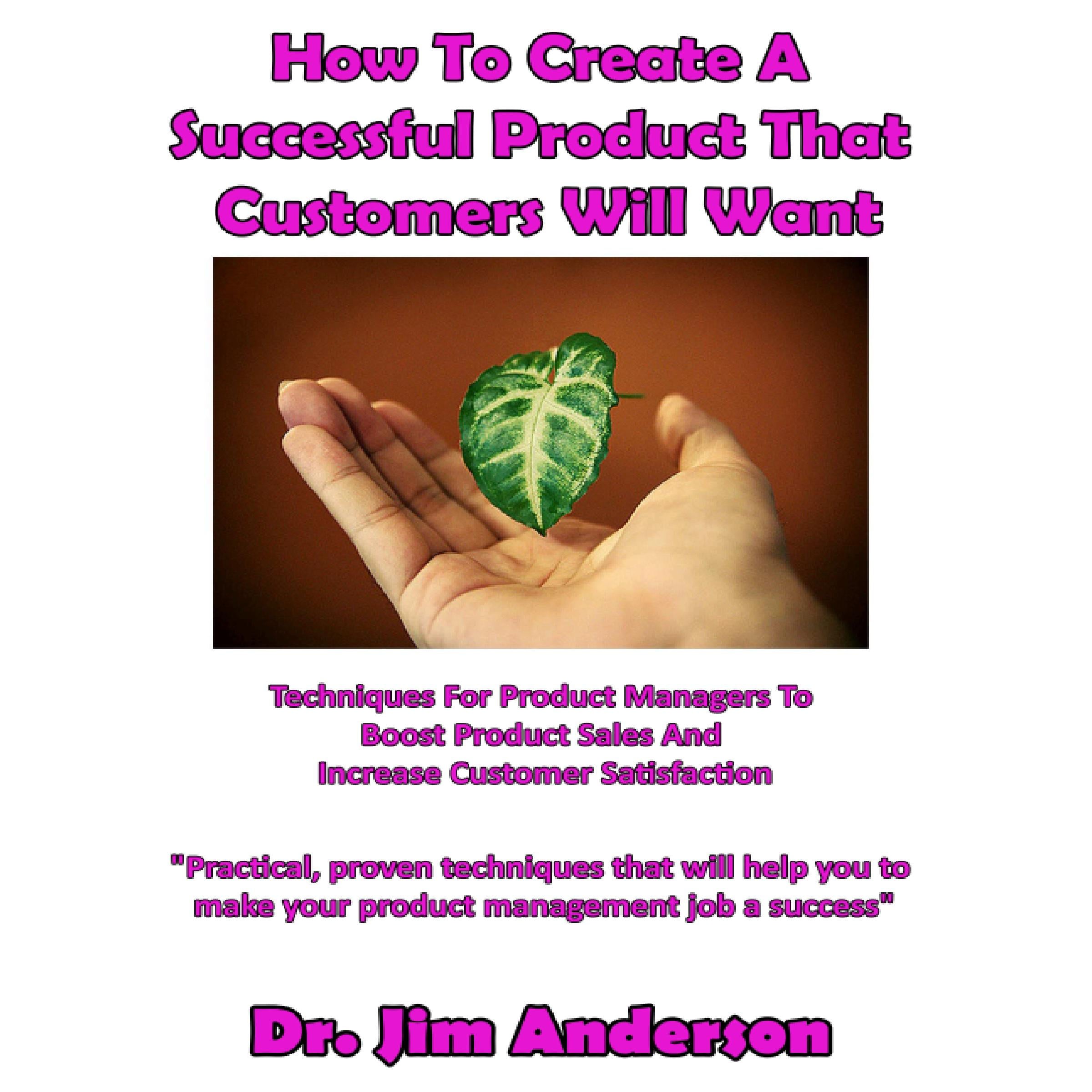 How to Create a Successful Product That Customers Will Want