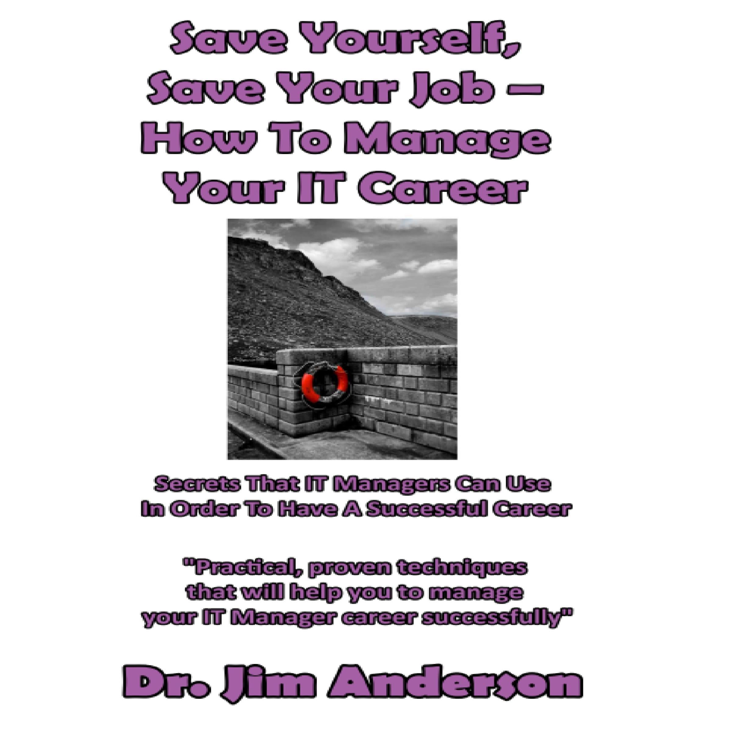 Save Yourself, Save Your Job – How to Manage Your IT Career