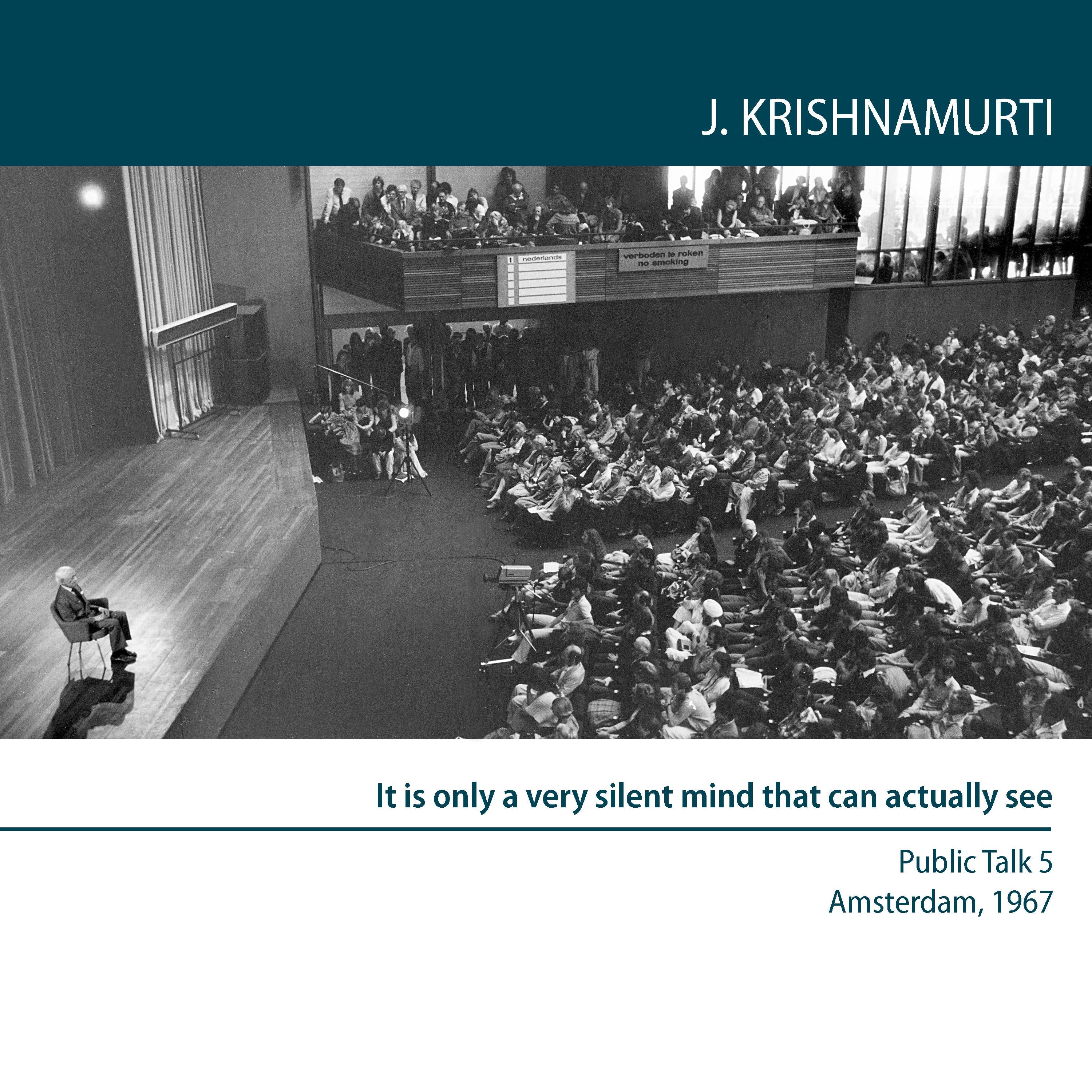 It is Only a Very Silent Mind That Can Actually See