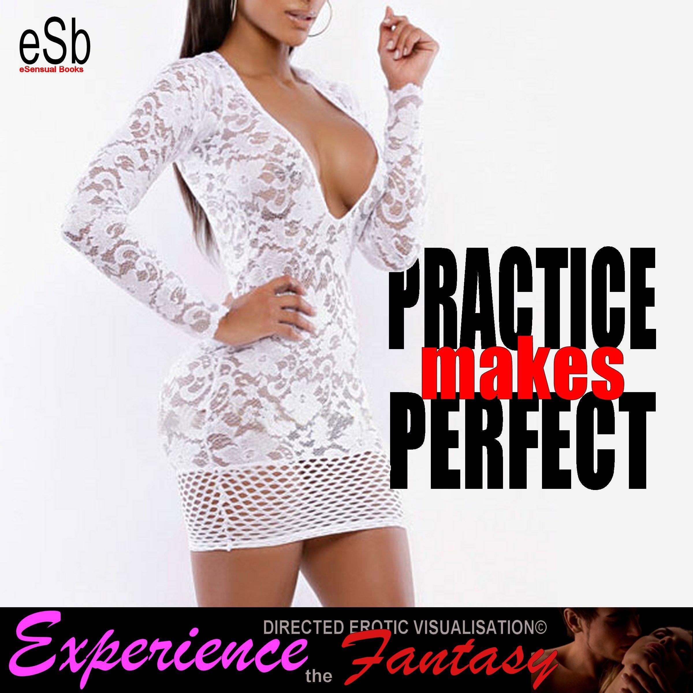 Practice Makes Perfect