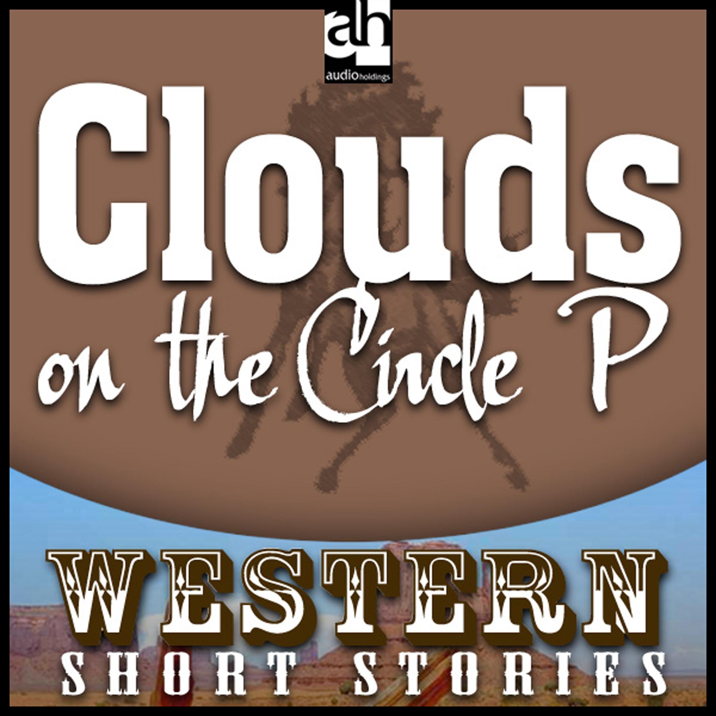 Clouds on the Circle P