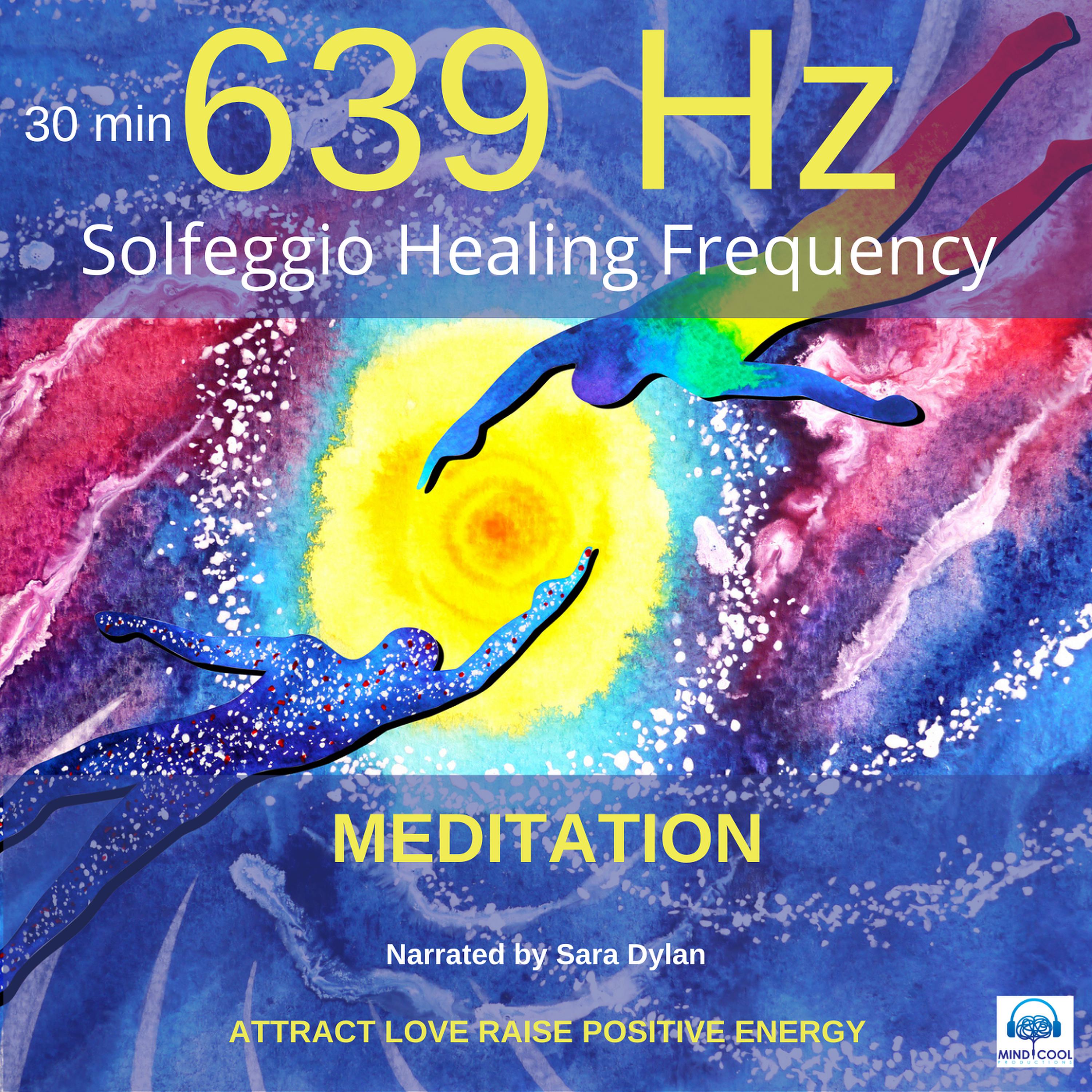 Solfeggio Healing Frequency 639 Hz Meditation 30 minutes