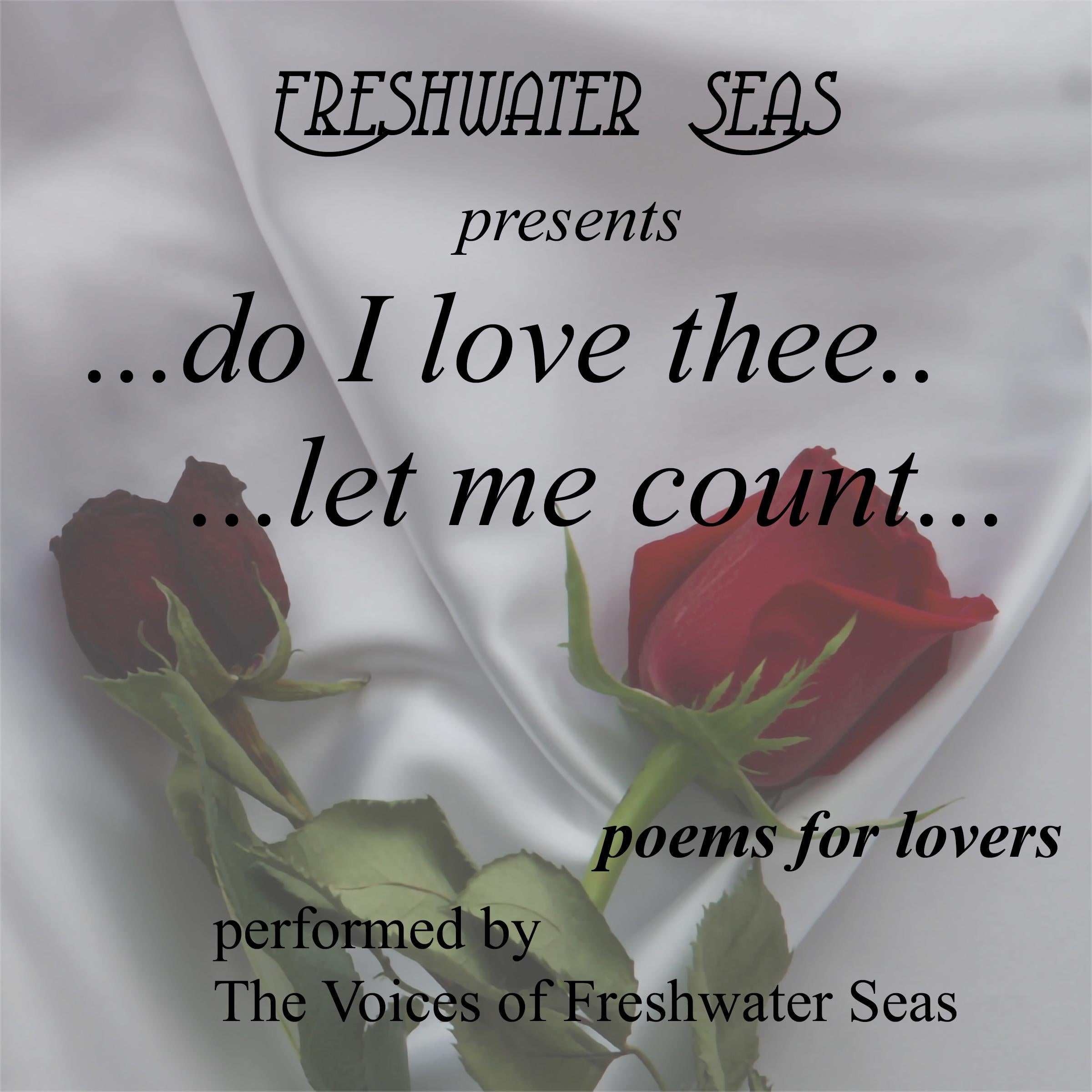 Do I love thee… …let me count…