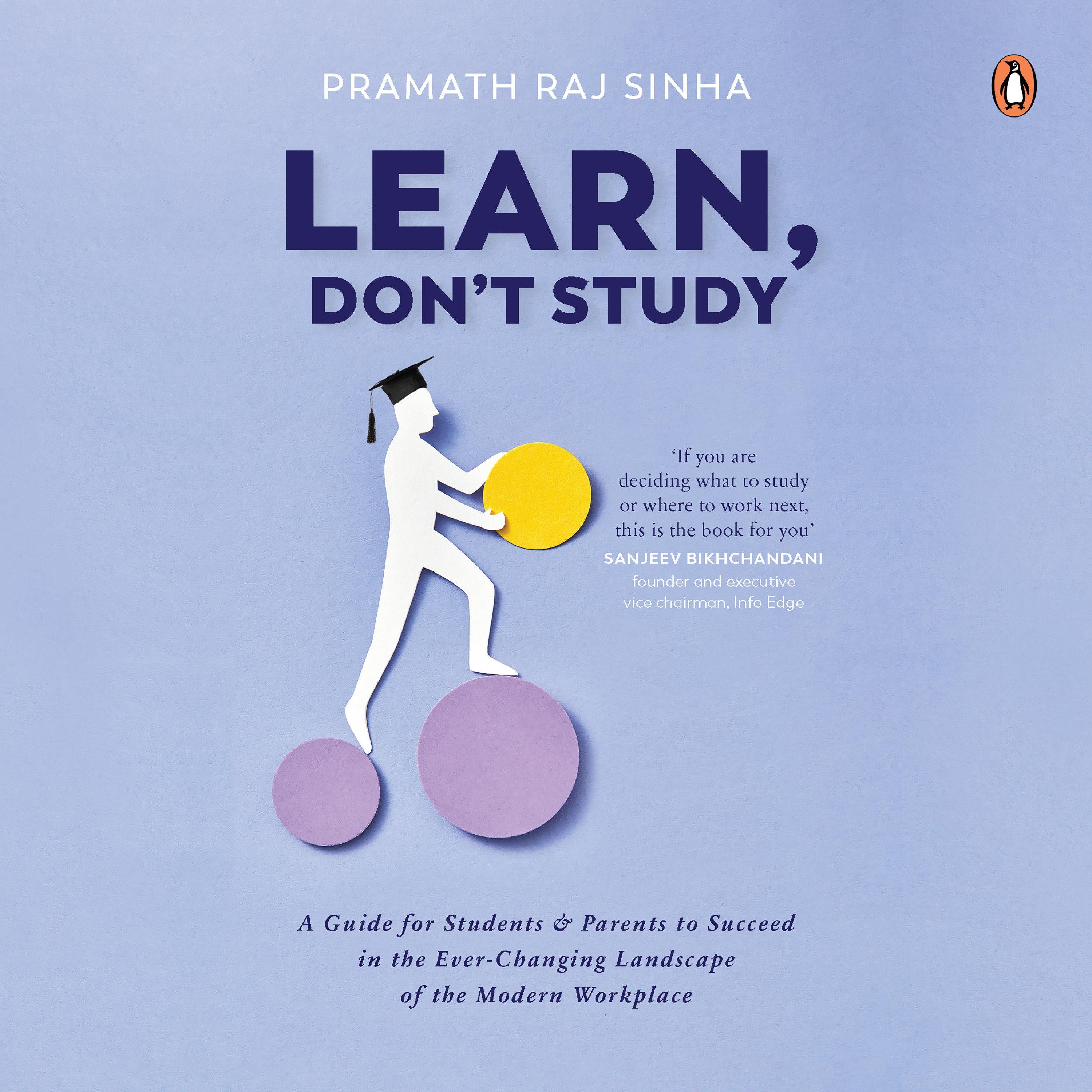 Learn, Don’t Study