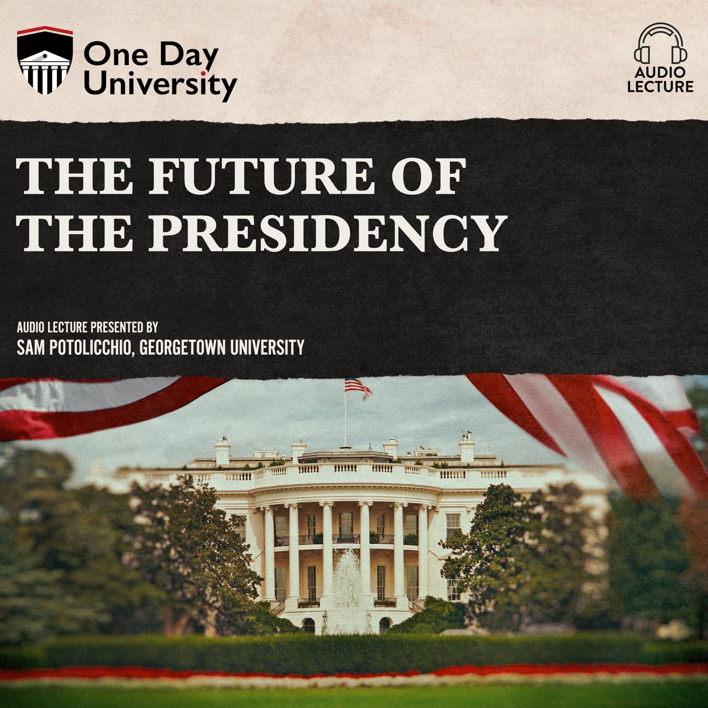 The Future of the Presidency