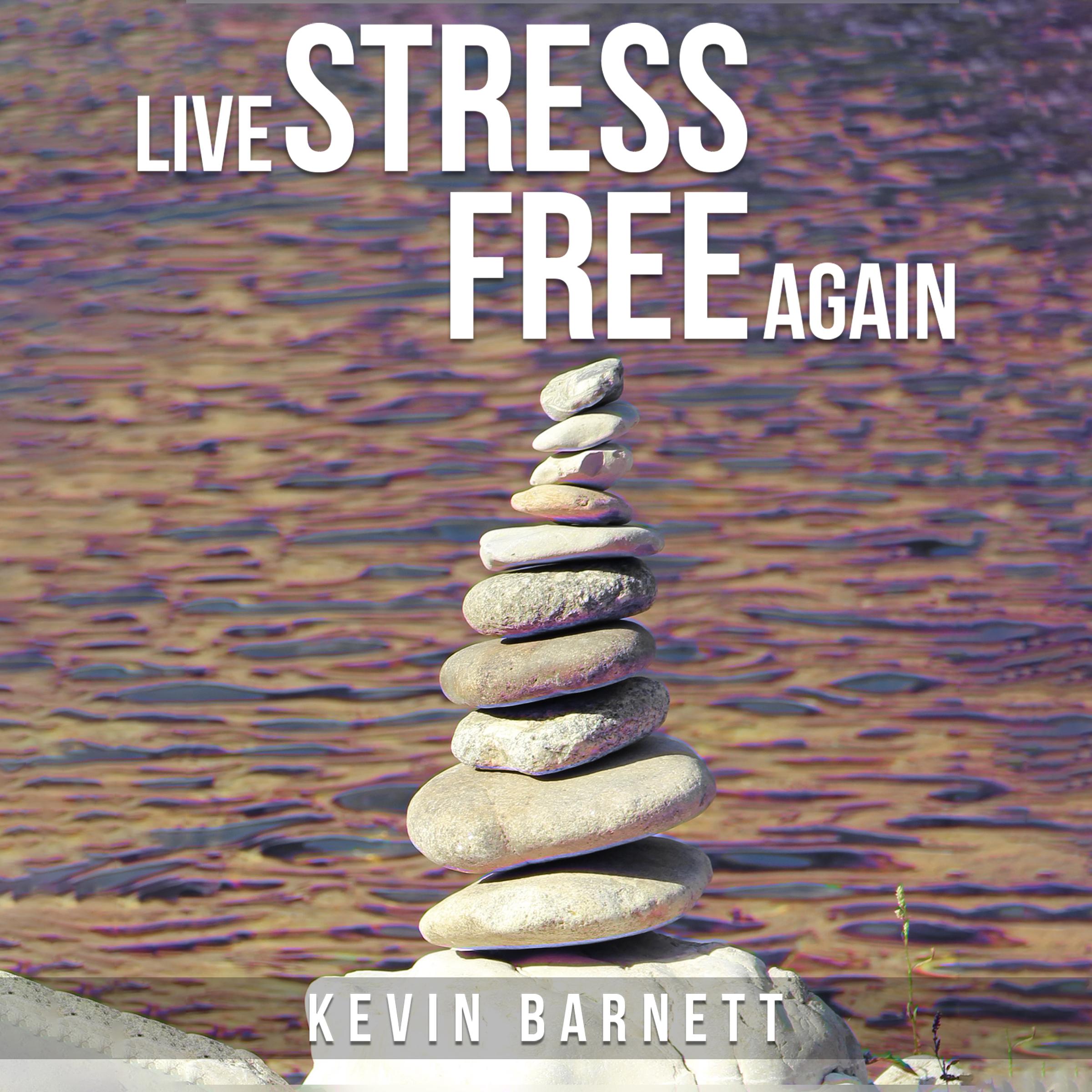 Live Stress-Free Again