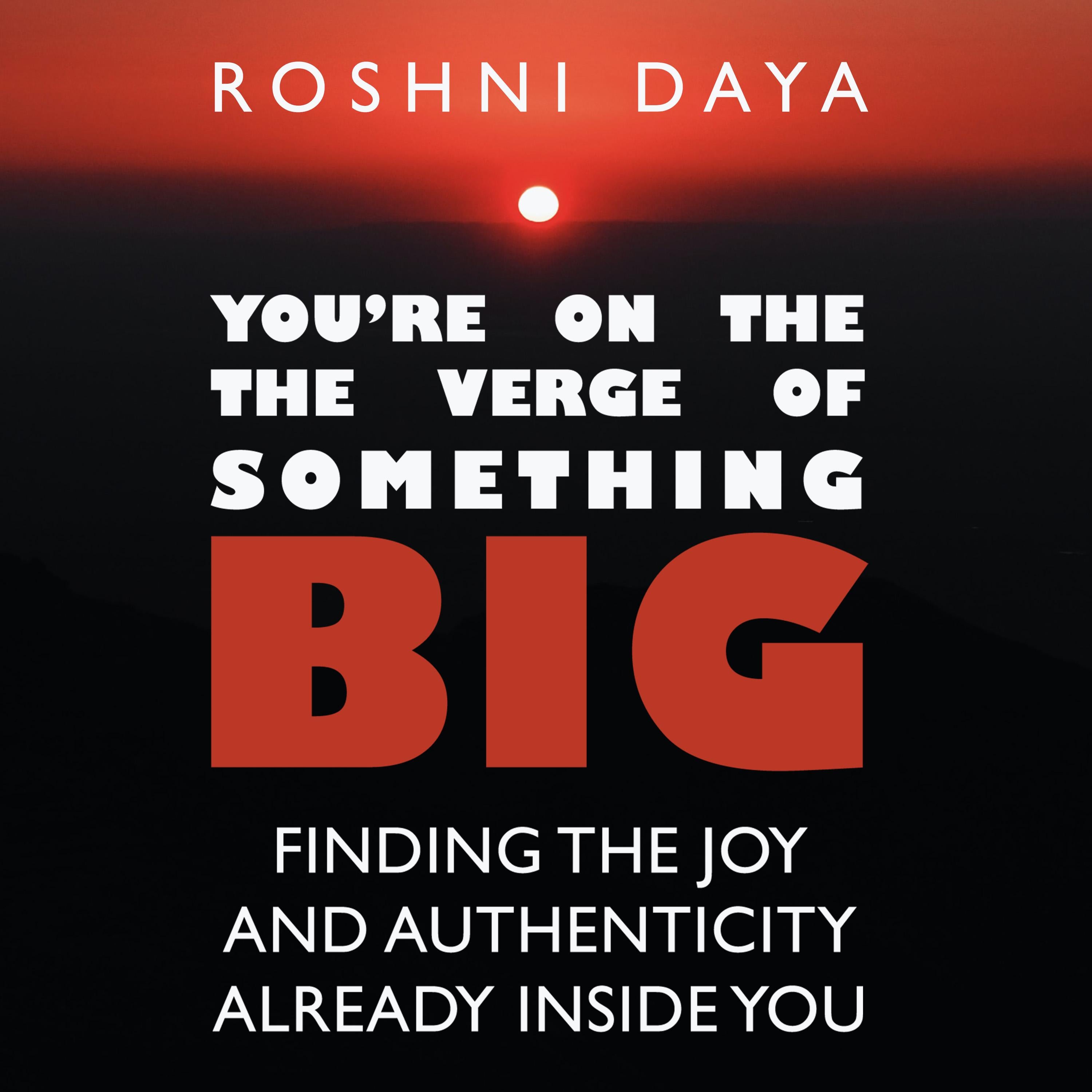 You're On the Verge of Something Big