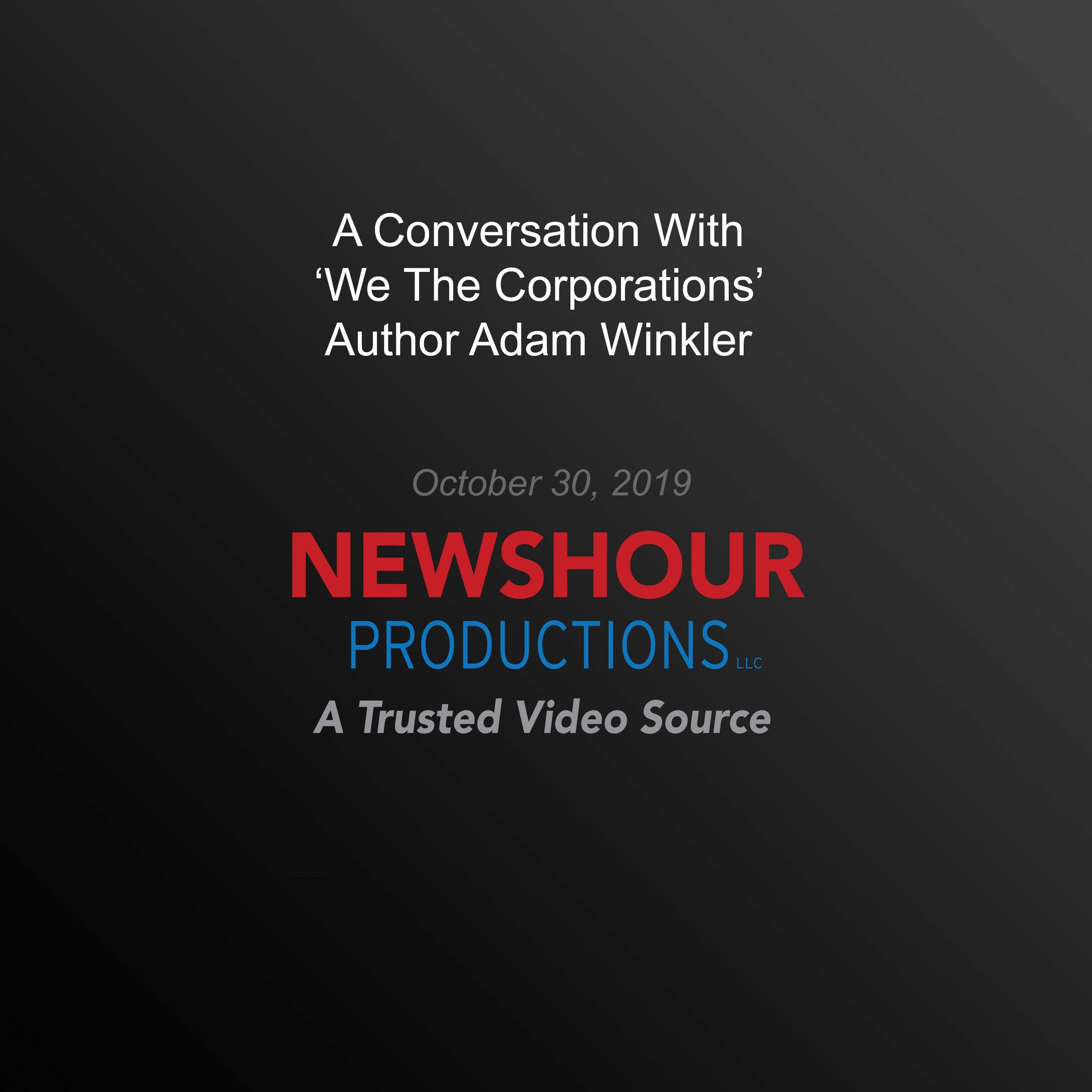 A Conversation With ‘We The Corporations' Author Adam Winkler