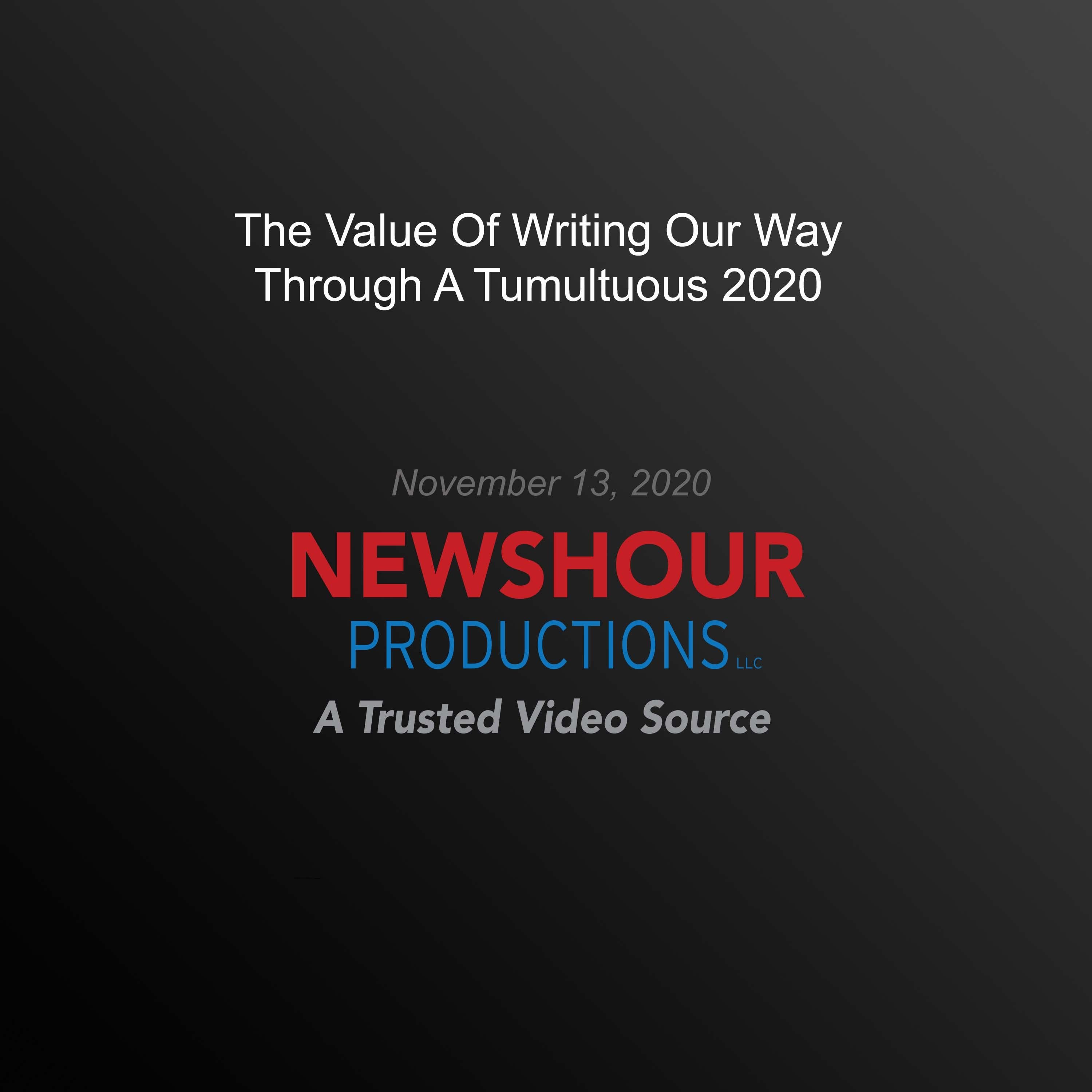 The Value Of Writing Our Way Through A Tumultuous 2020