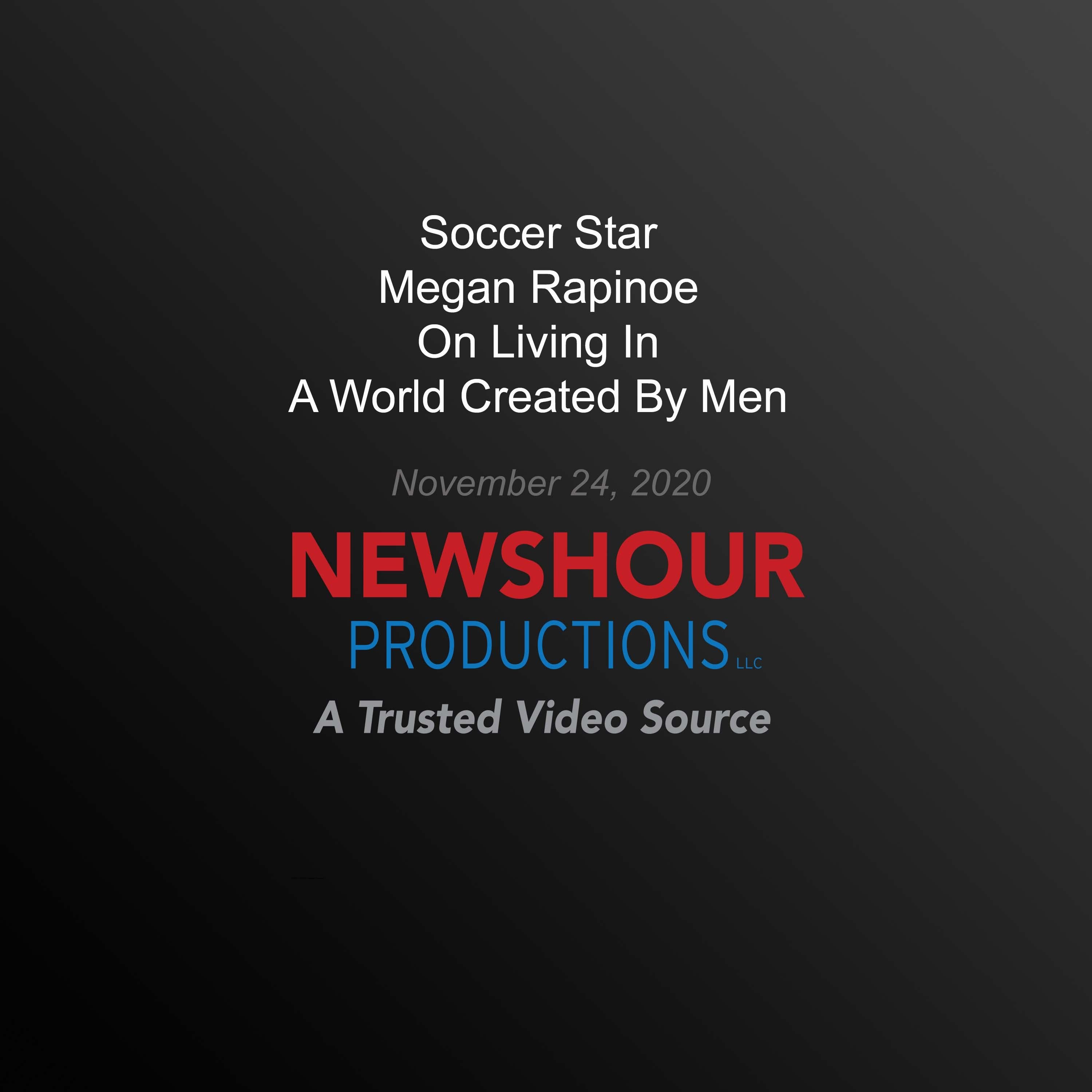 Soccer Star Megan Rapinoe On Living In A World Created By Men