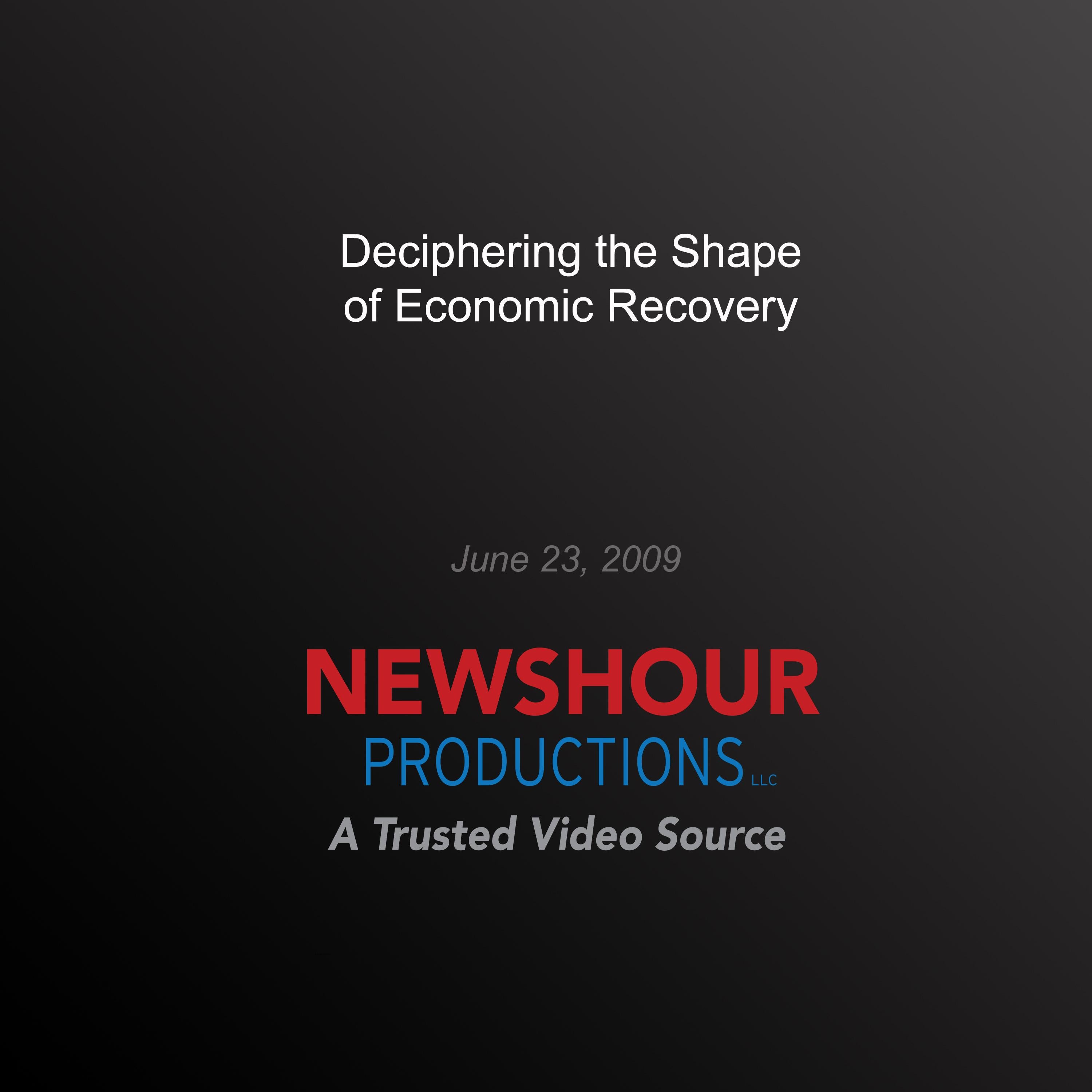 Deciphering the Shape of Economic Recovery