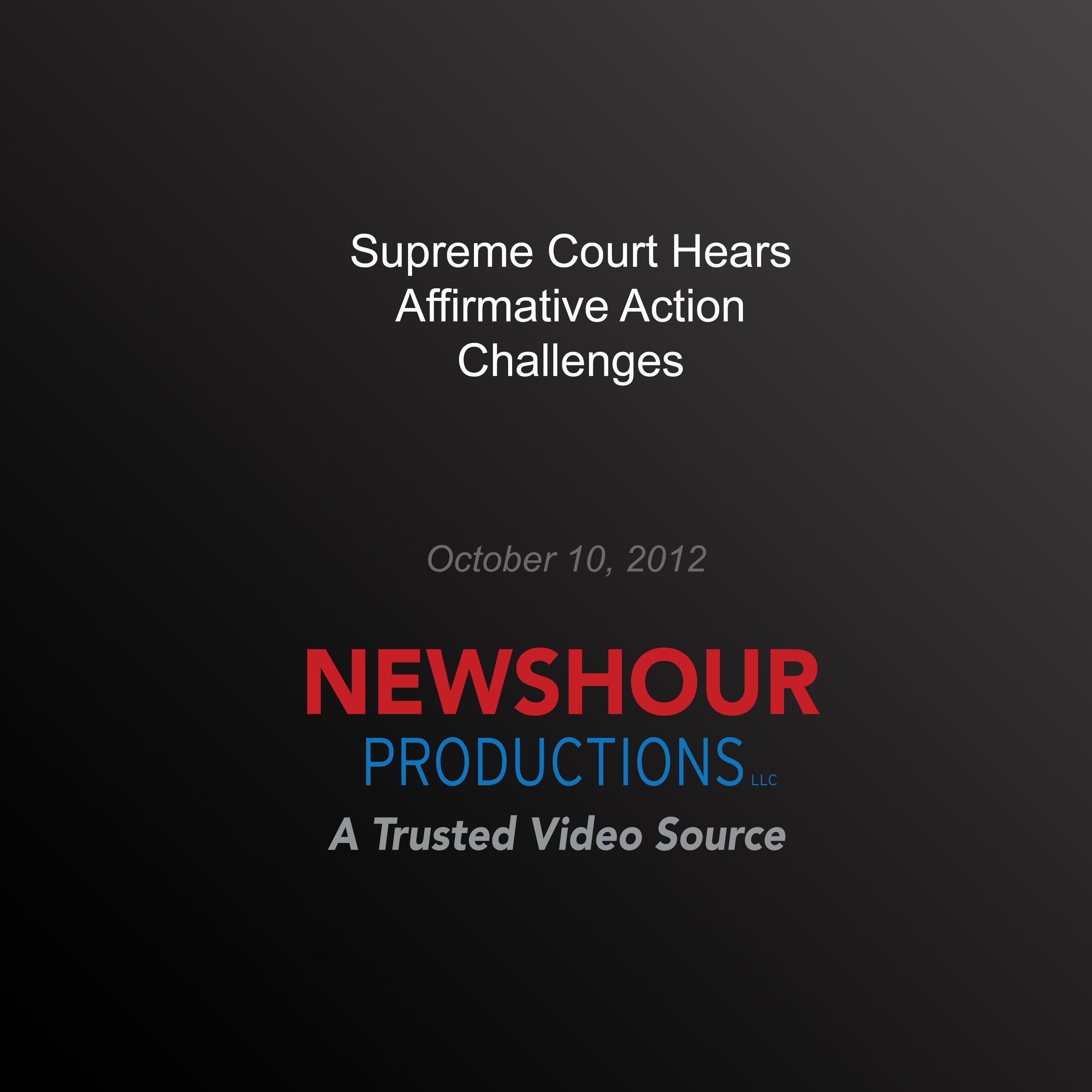 Supreme Court Hears Affirmative Action Challenges