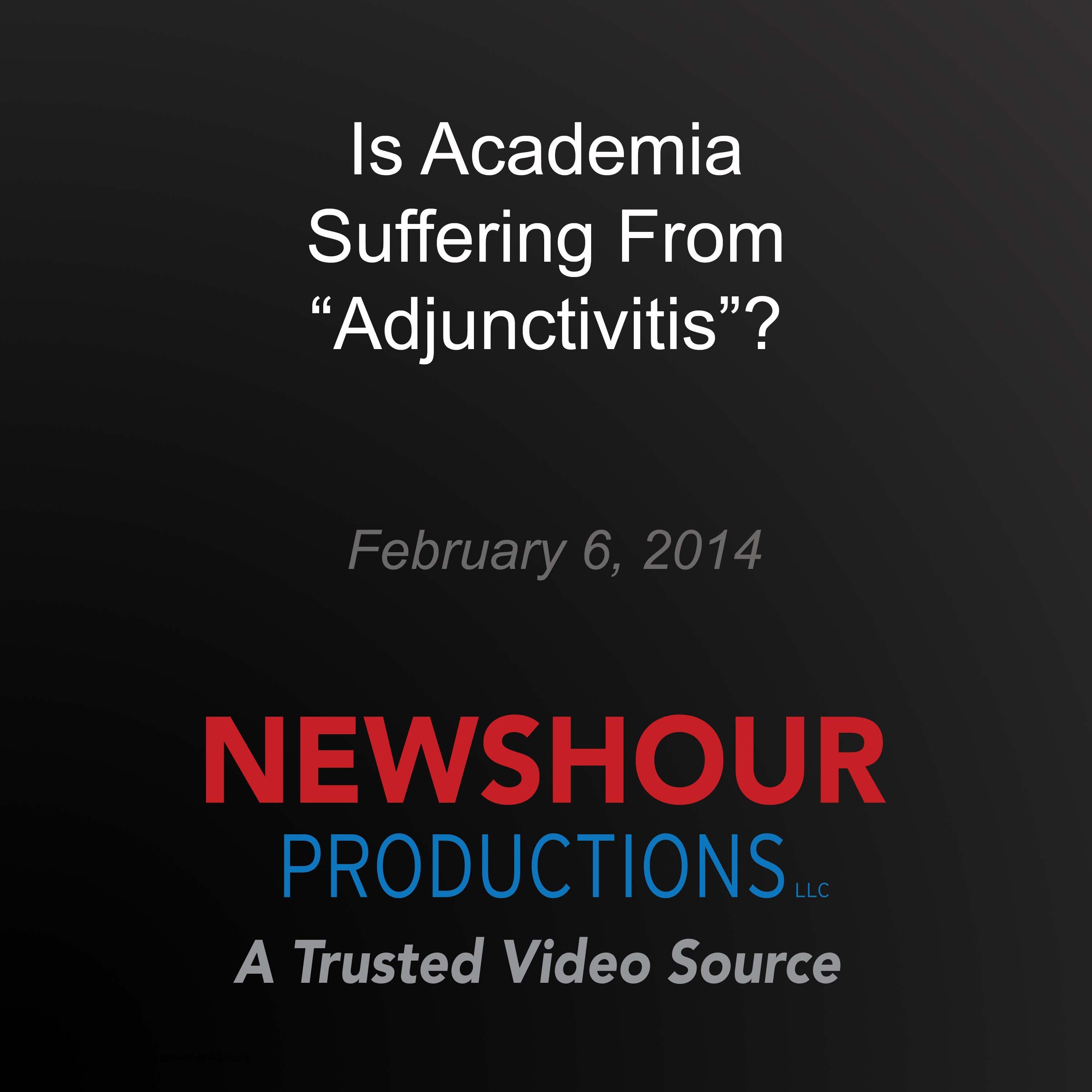 Is Academia Suffering From "Adjunctivitis"?