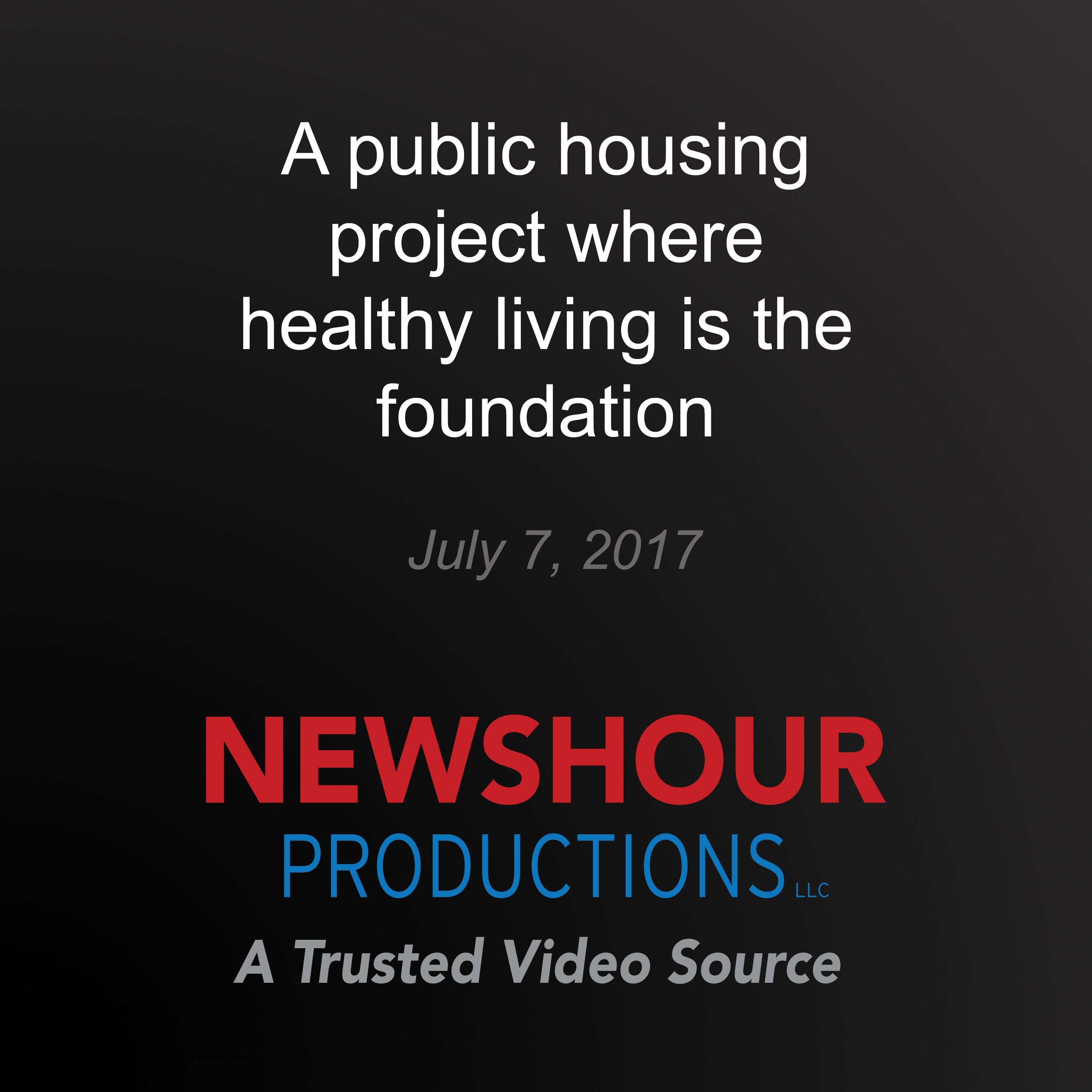 A public housing project where healthy living is the foundation