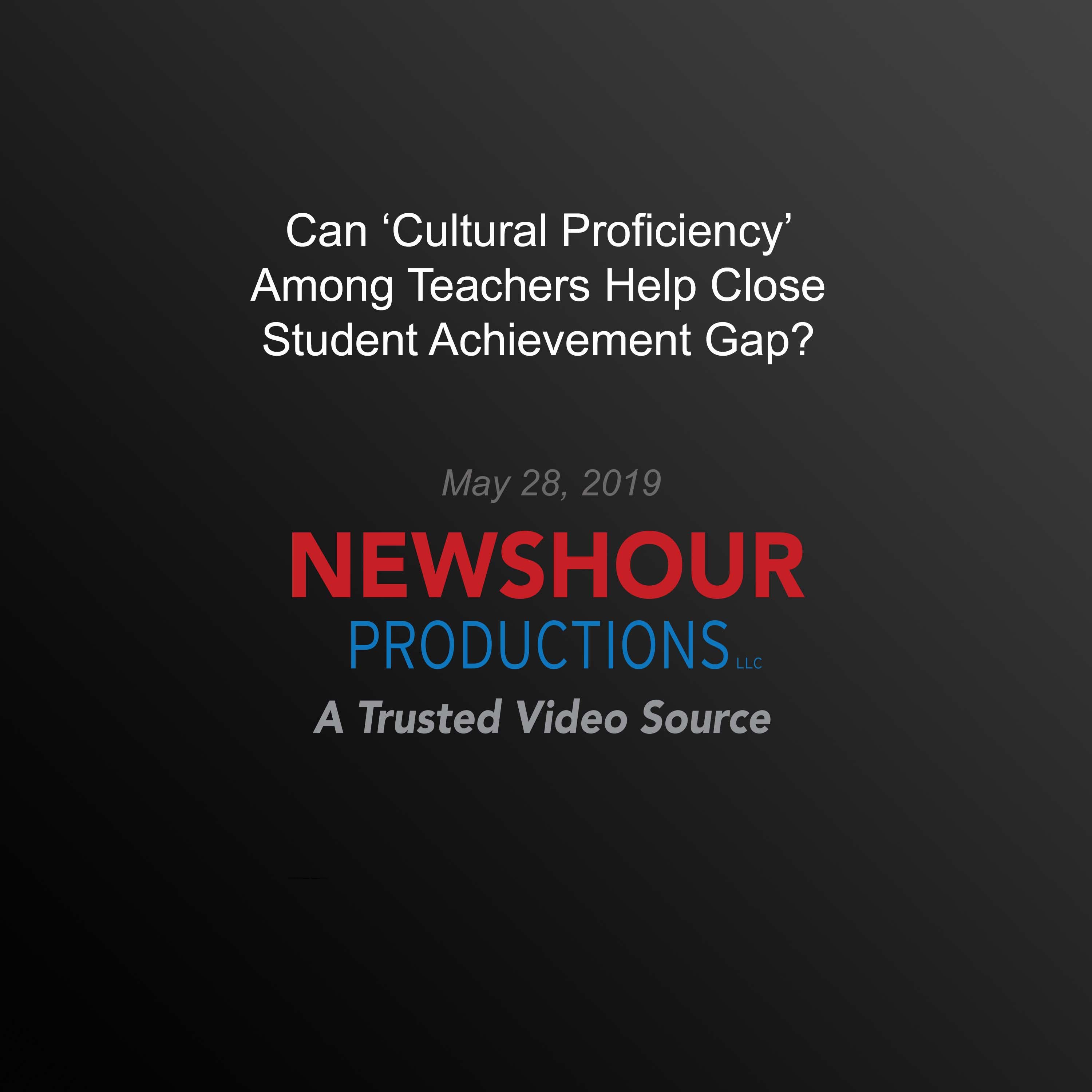 Can ‘Cultural Proficiency' Among Teachers Help Close Student Achievement Gap?