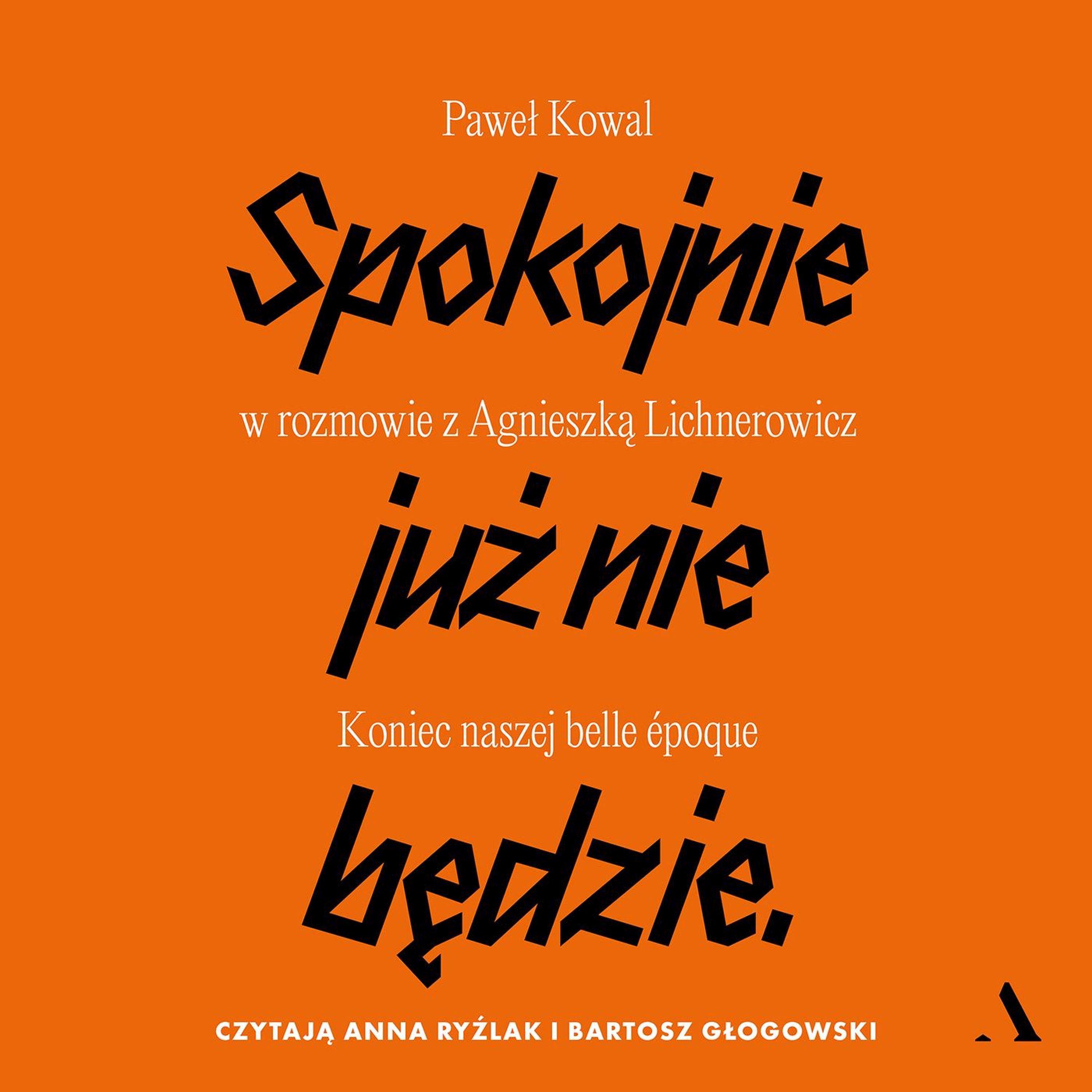 Spokojnie już nie będzie