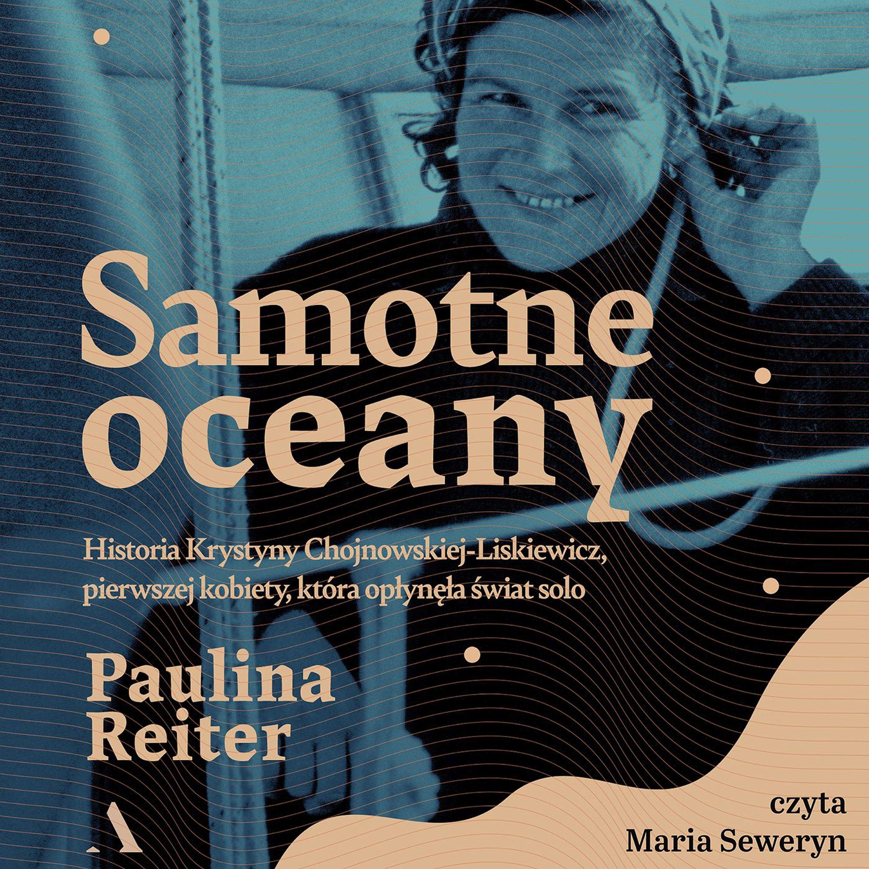 Samotne oceany. Historia Krystyny Chojnowskiej-Liskiewicz