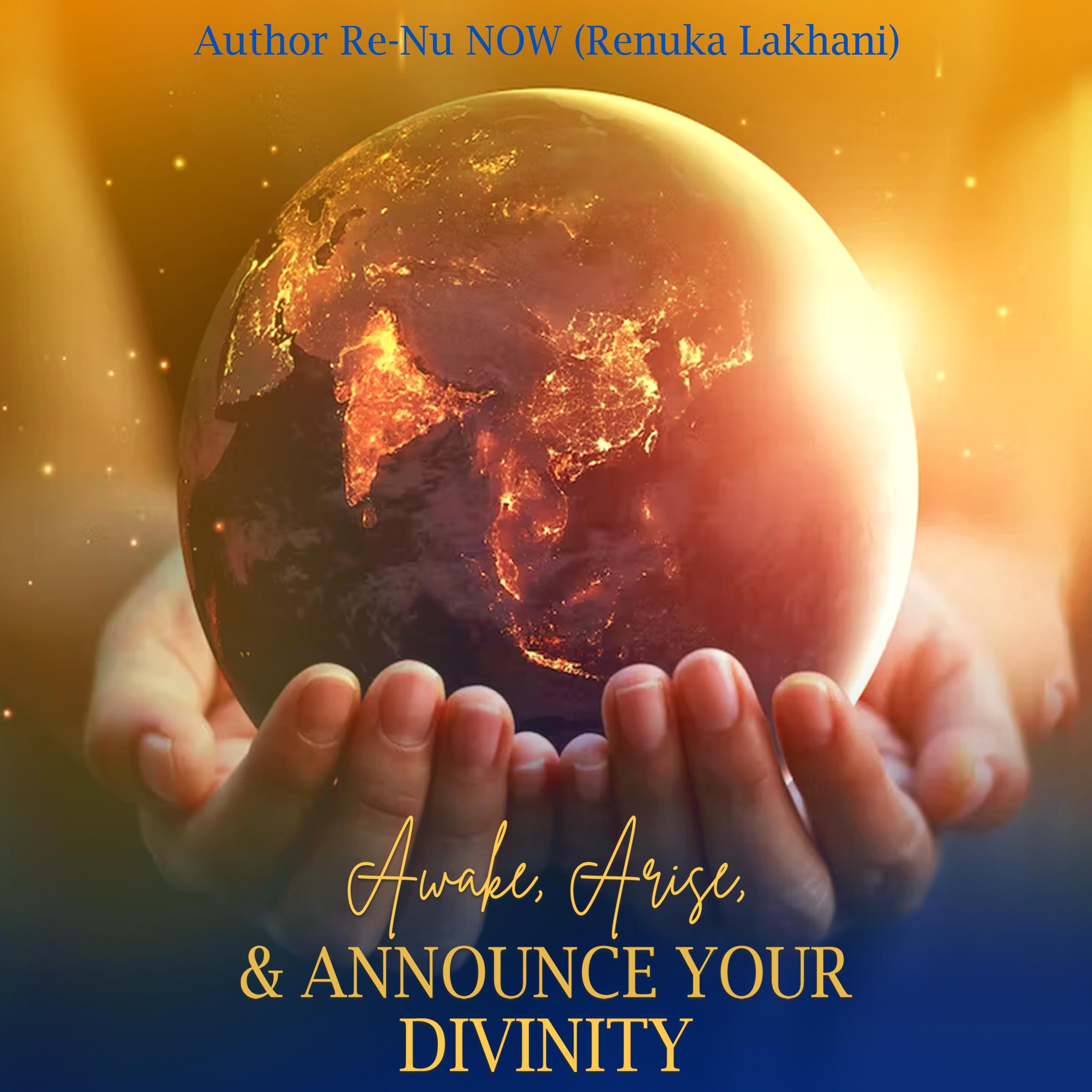 Awake, Arise, and Announce Your Divinity
