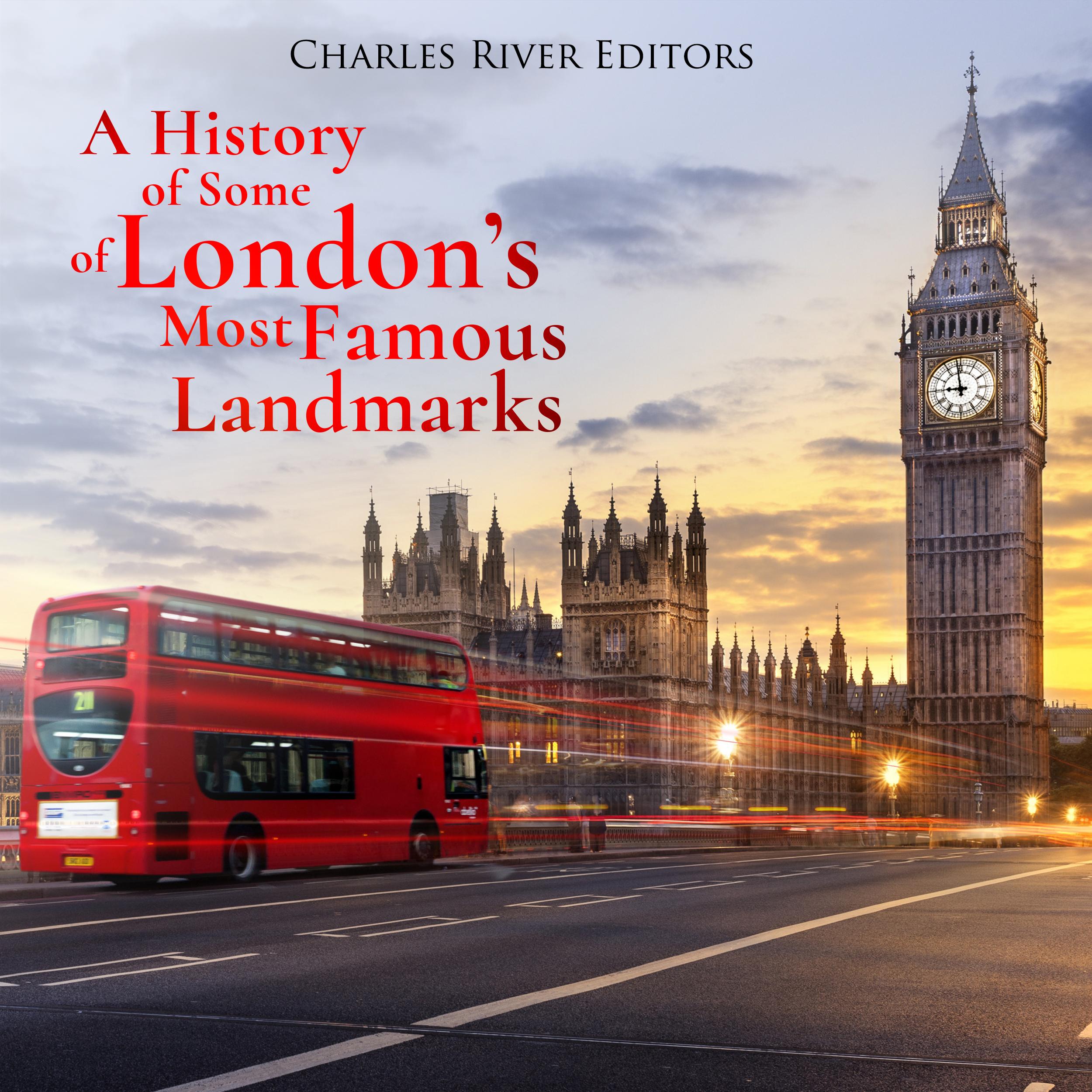 A History of Some of London’s Most Famous Landmarks