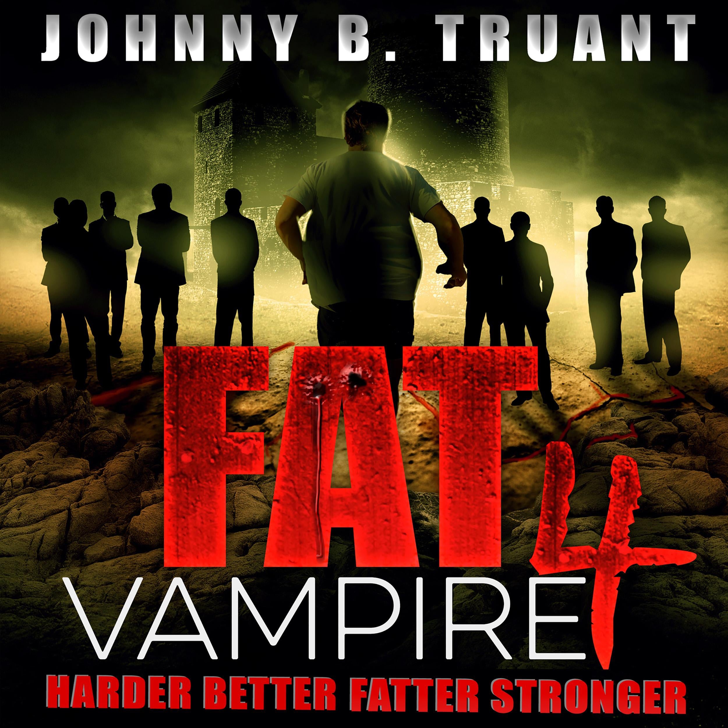 Fat Vampire 4: Harder Better Fatter Stronger