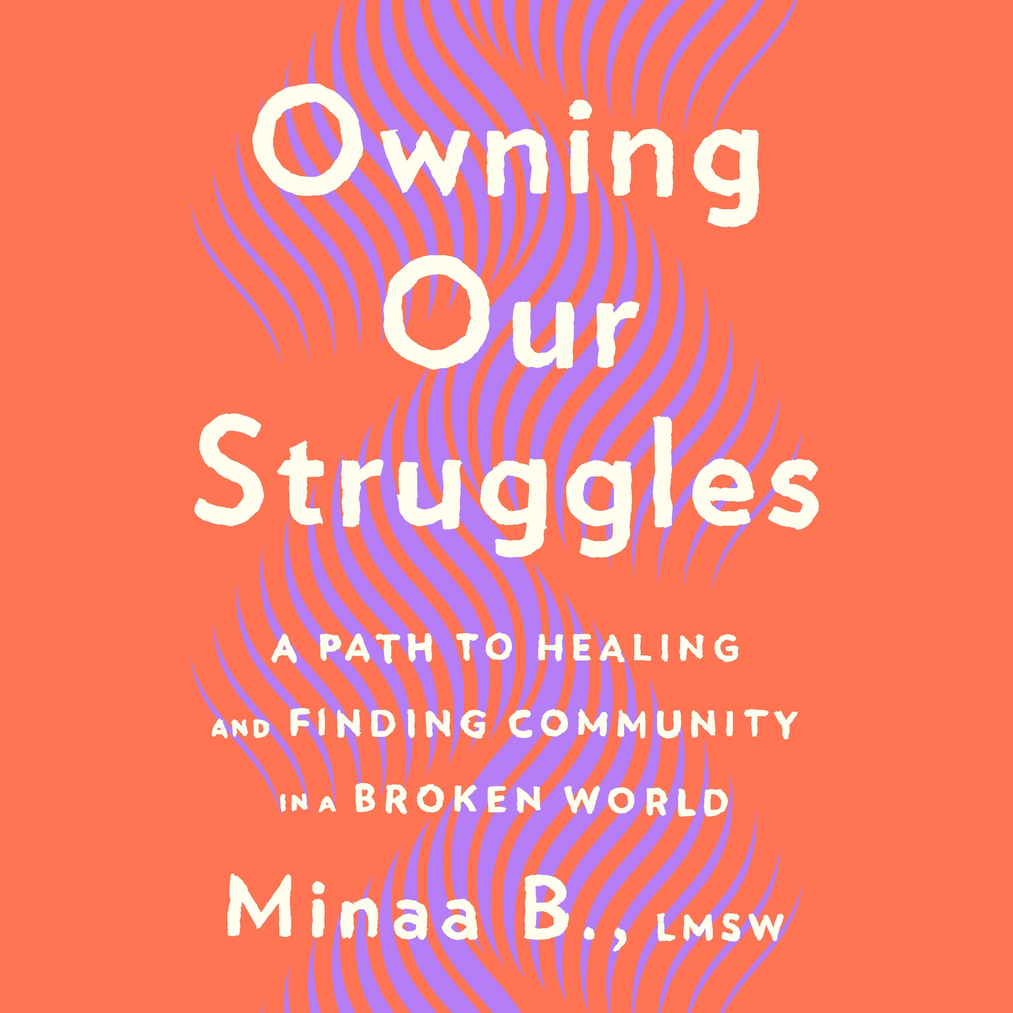 Owning Our Struggles