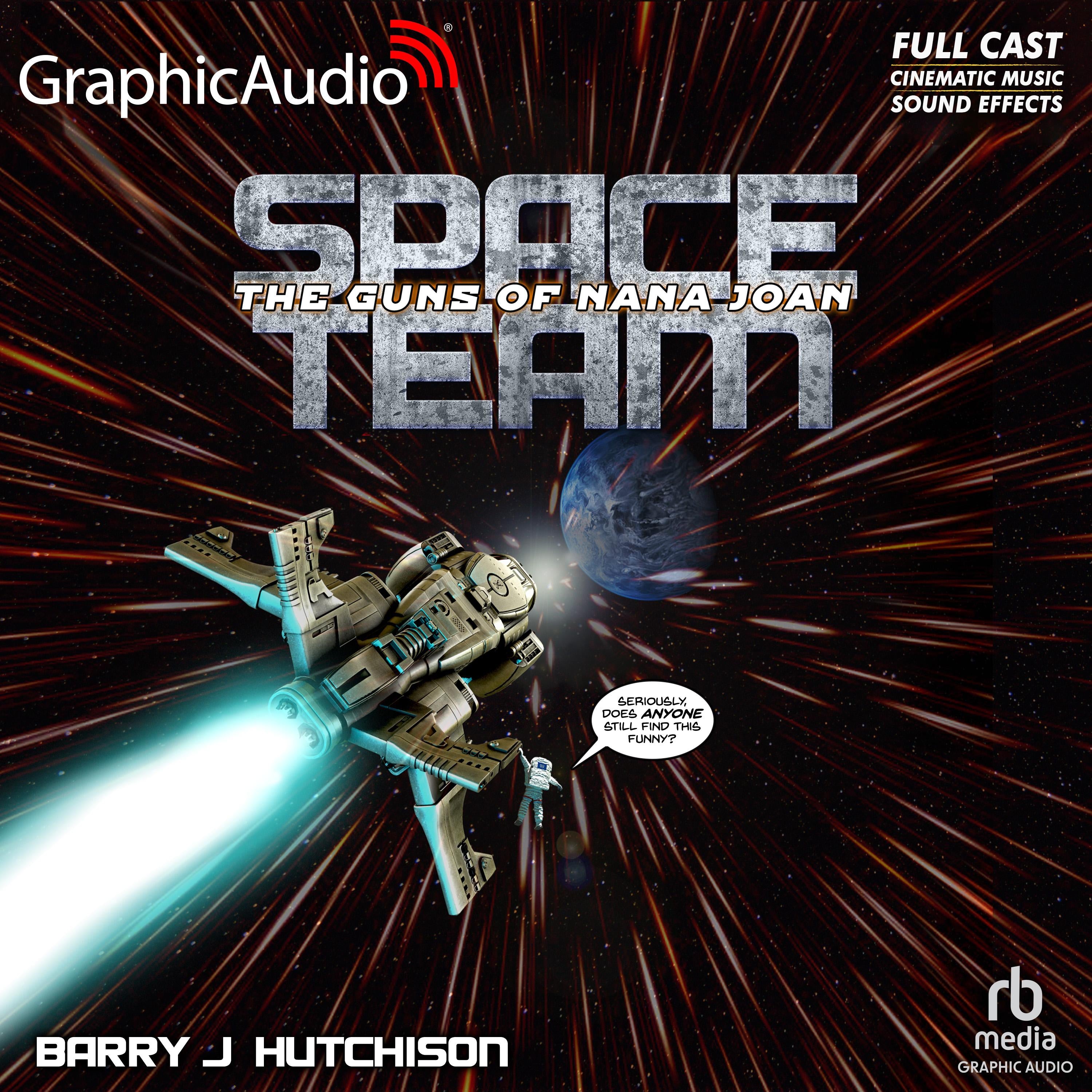 Space Team 5: The Guns of Nana Joan [Dramatized Adaptation]