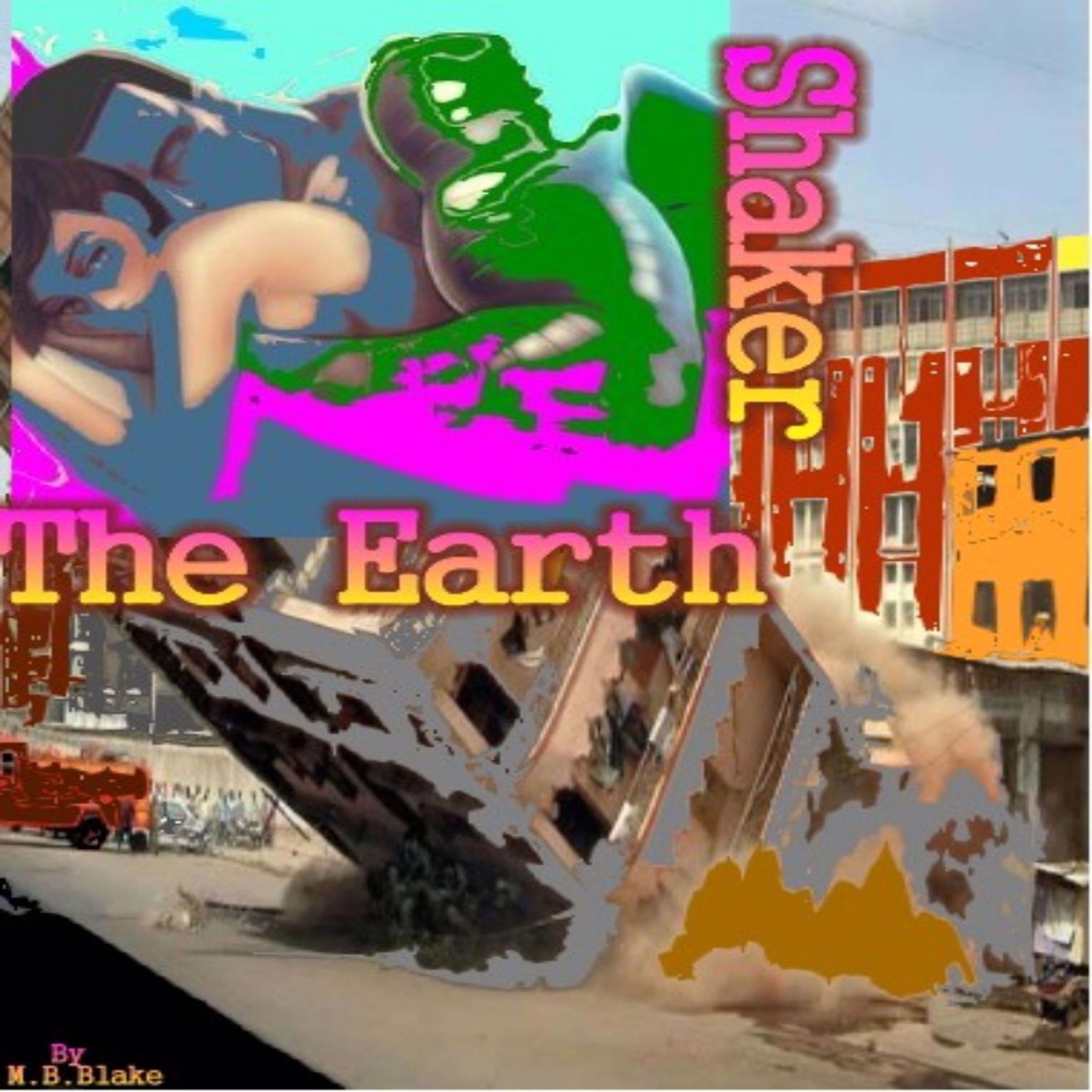 The Earth Shaker
