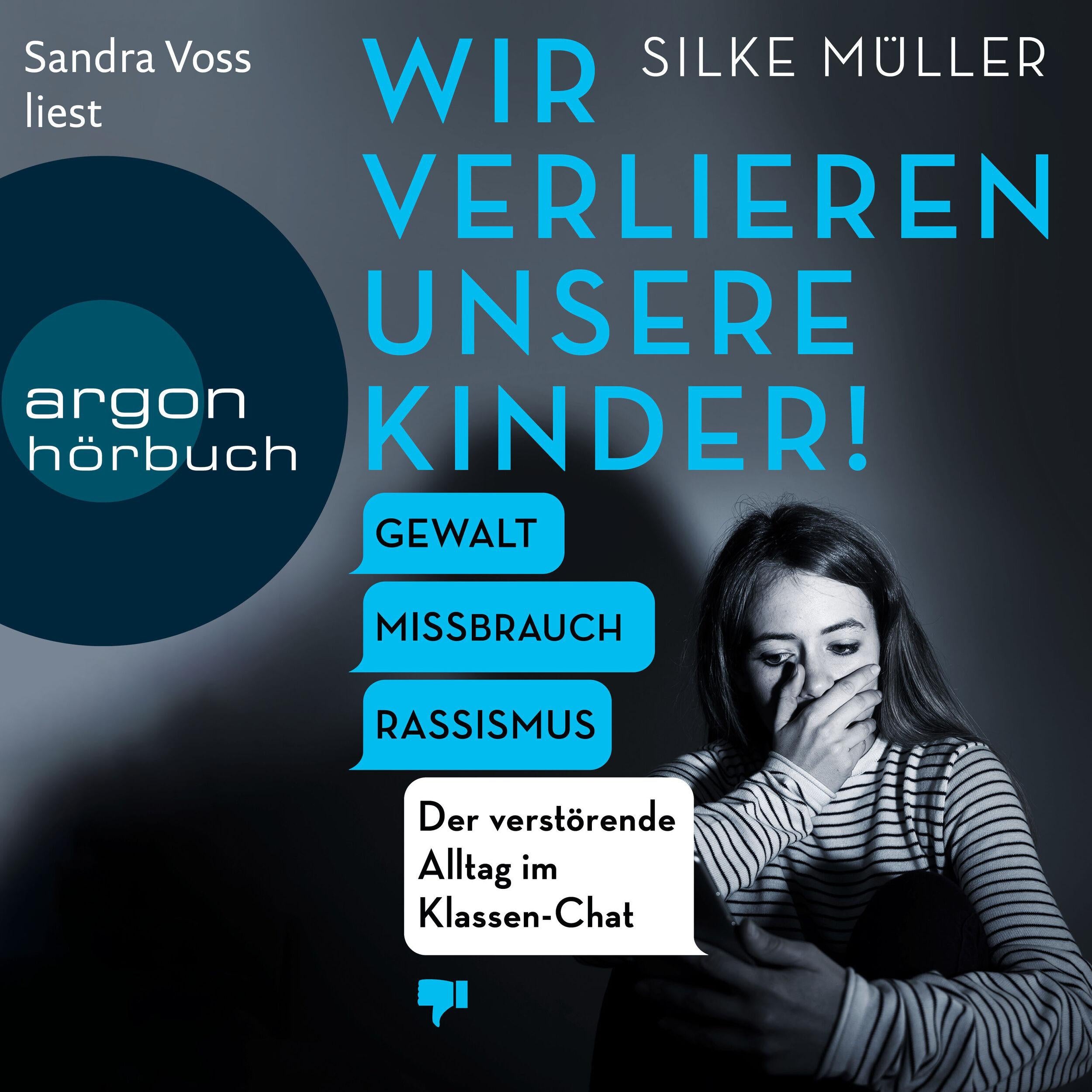Wir verlieren unsere Kinder! - Gewalt, Missbrauch, Rassismus - Der verstörende Alltag im Klassen-Chat (Ungekürzte Lesung)