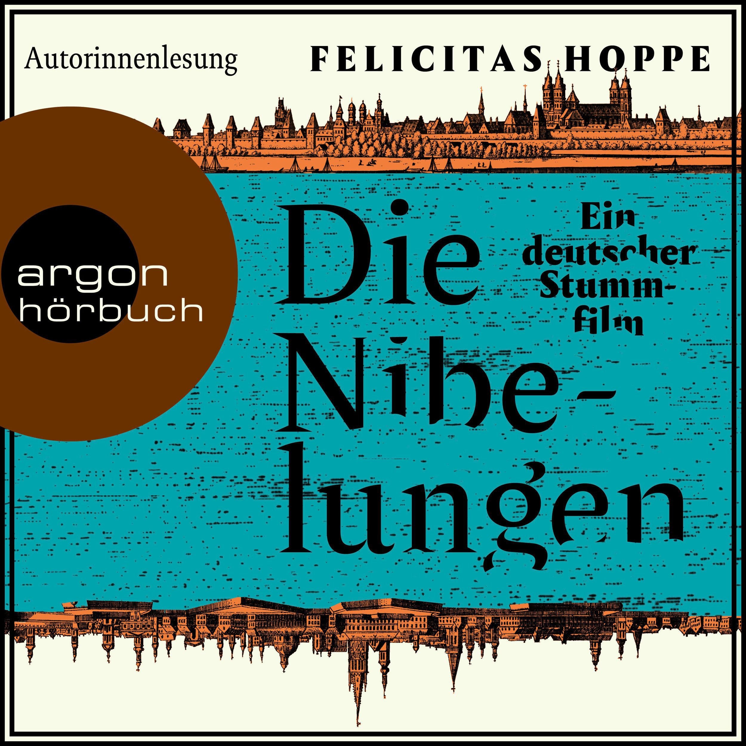 Die Nibelungen - Ein deutscher Stummfilm (Ungekürzte Autorinnenlesung)